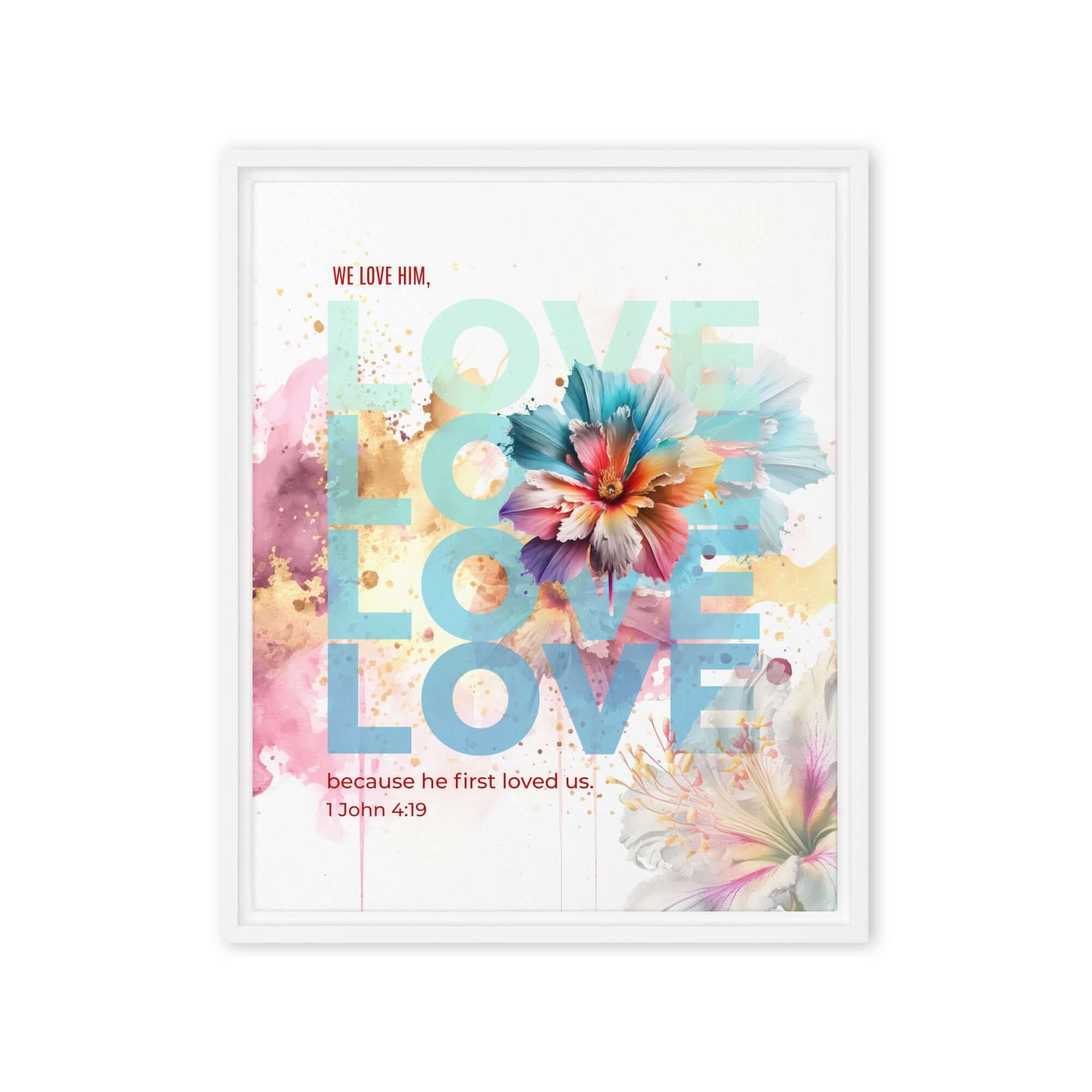1 John 4:19 Bible Verse, We Love Him Framed Canvas Print Wall Art White 16″×20″