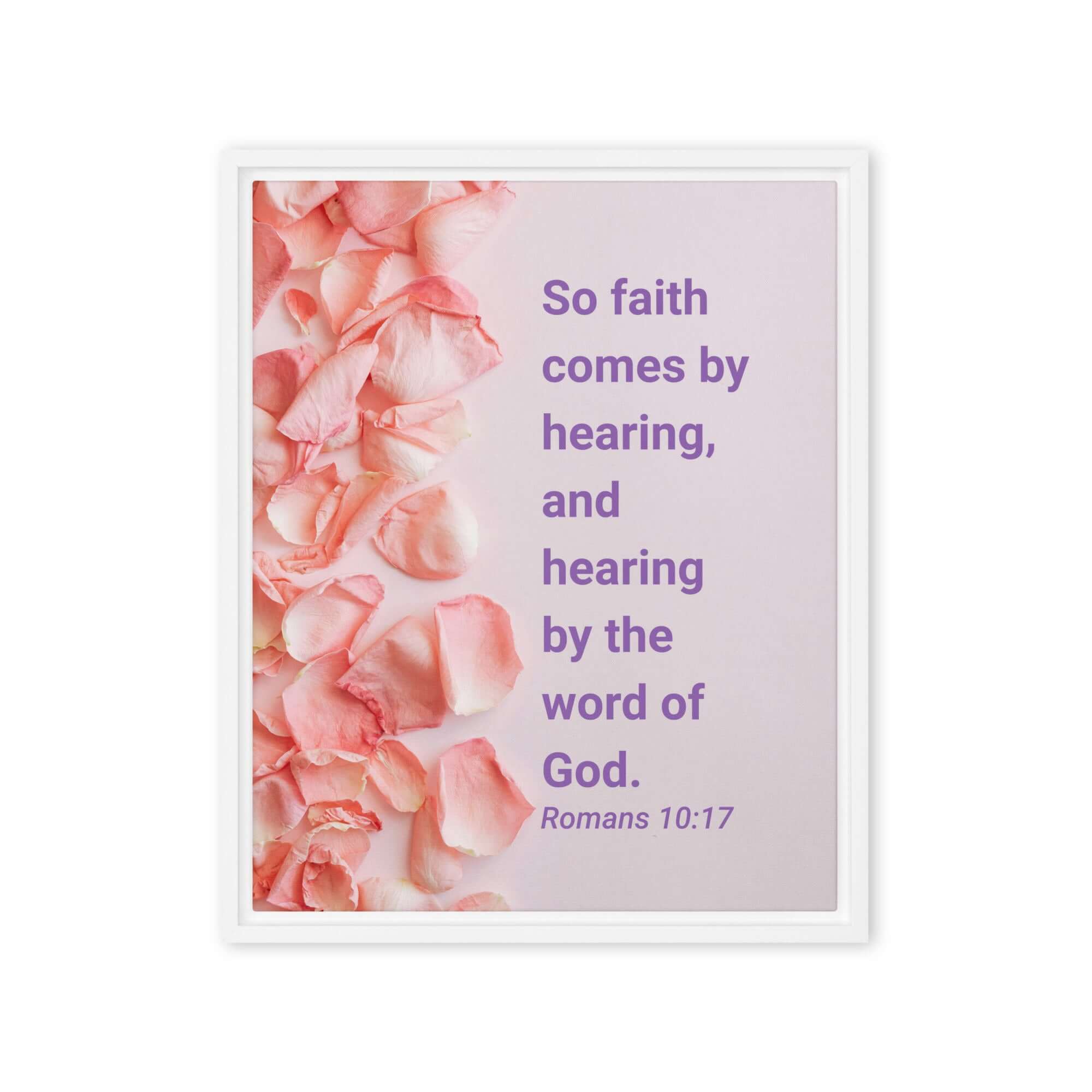 Romans 10:17 Bible Verse, faith comes by Framed Canvas Print Wall Art White 16″×20″