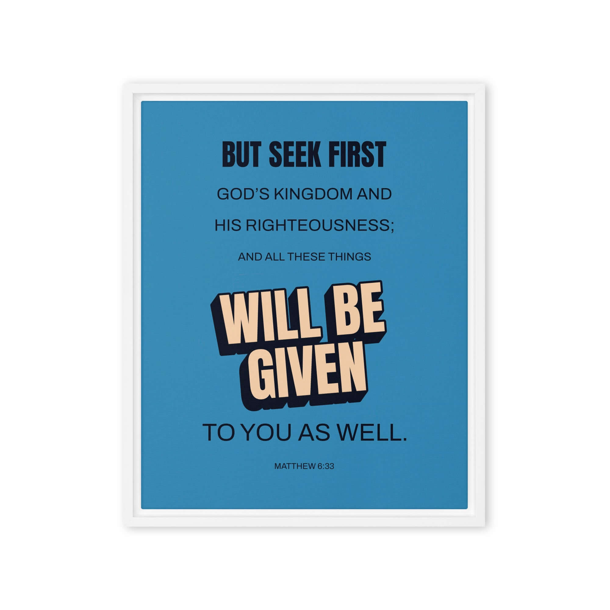 Matthew 6:33 Bible Verse, seek first God’s Kingdom Framed Canvas Print Wall Art White 16″×20″