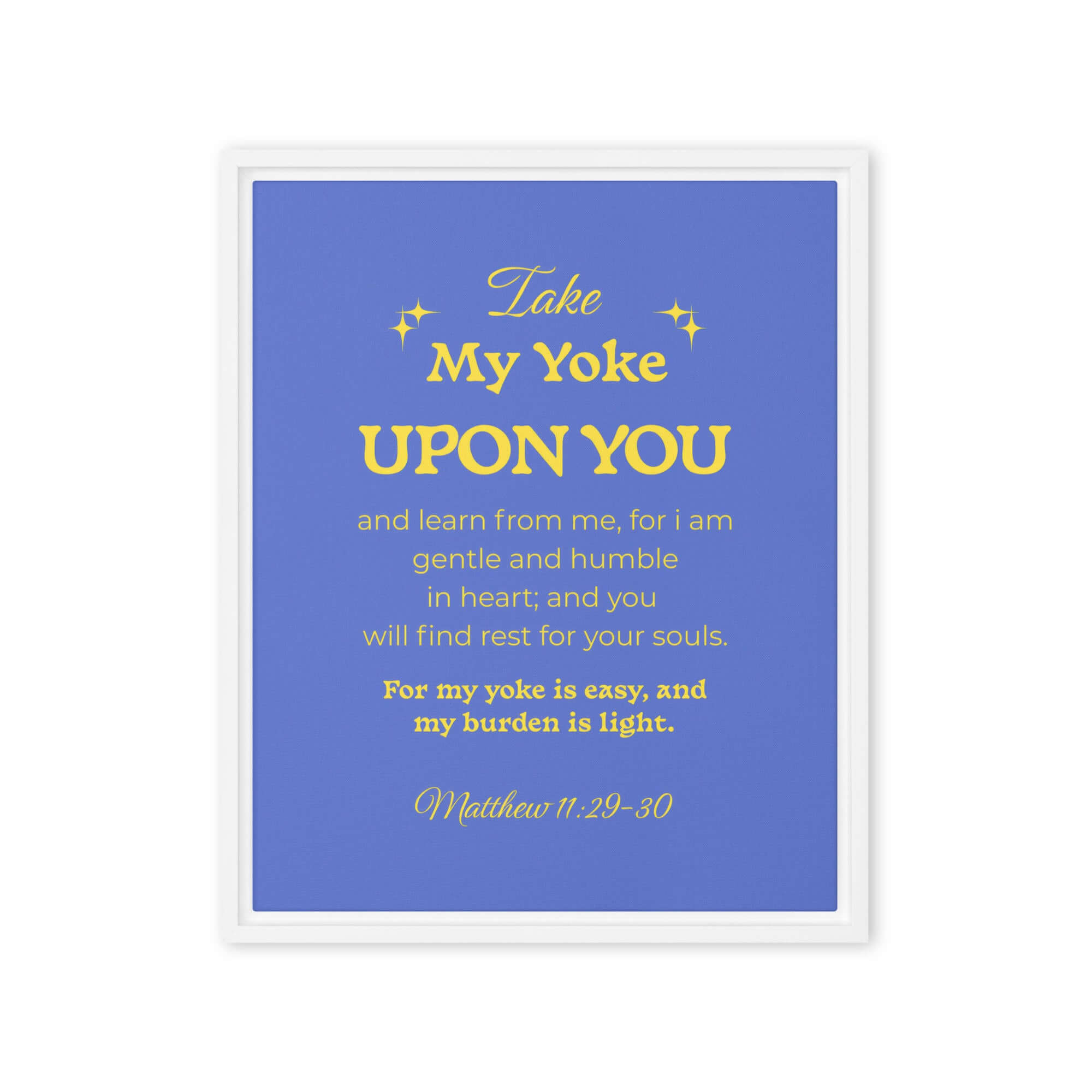 Matthew 11:29-30 Bible Verse, Take my yoke Framed Canvas Print Wall Art White 16″×20″