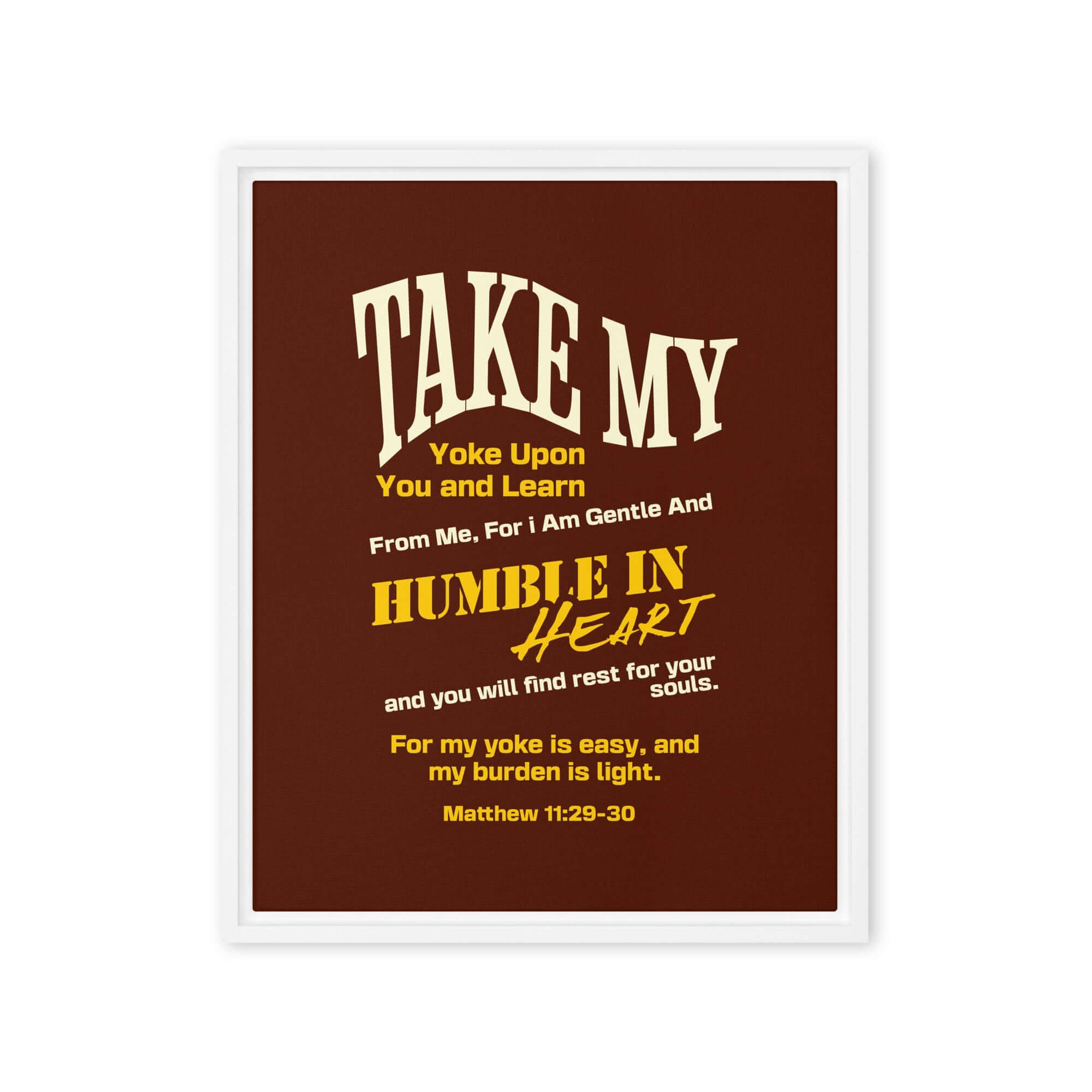 Matthew 11:29-30 Bible Verse, learn from me Framed Canvas Print Wall Art White 16″×20″