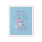 1 John 4:8 Bible Verse, doesn’t love Framed Canvas Print Wall Art White 16″×20″