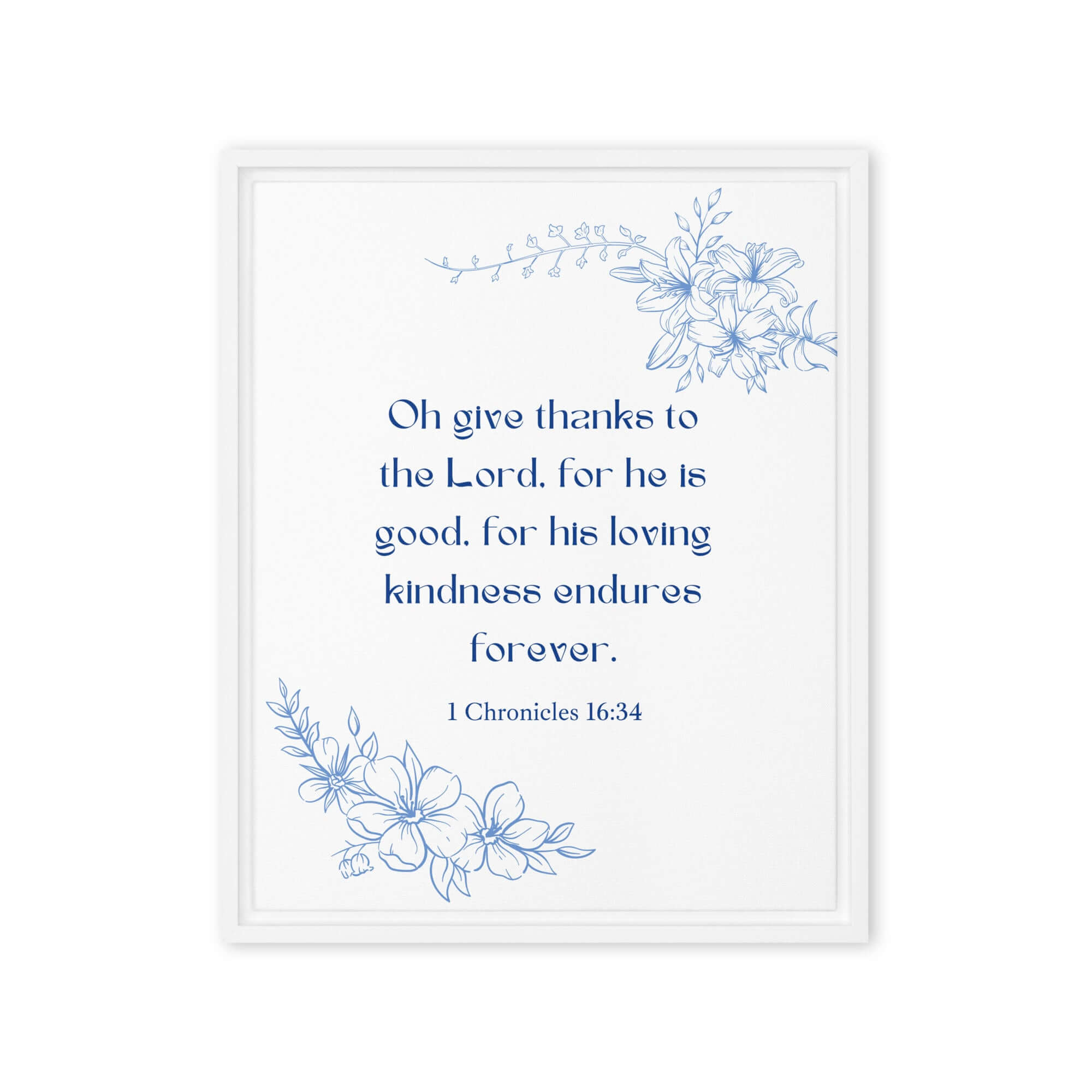 1 Chronicles 16:34 Bible Verse, to the Lord Framed Canvas Print Wall Art White 16″×20″