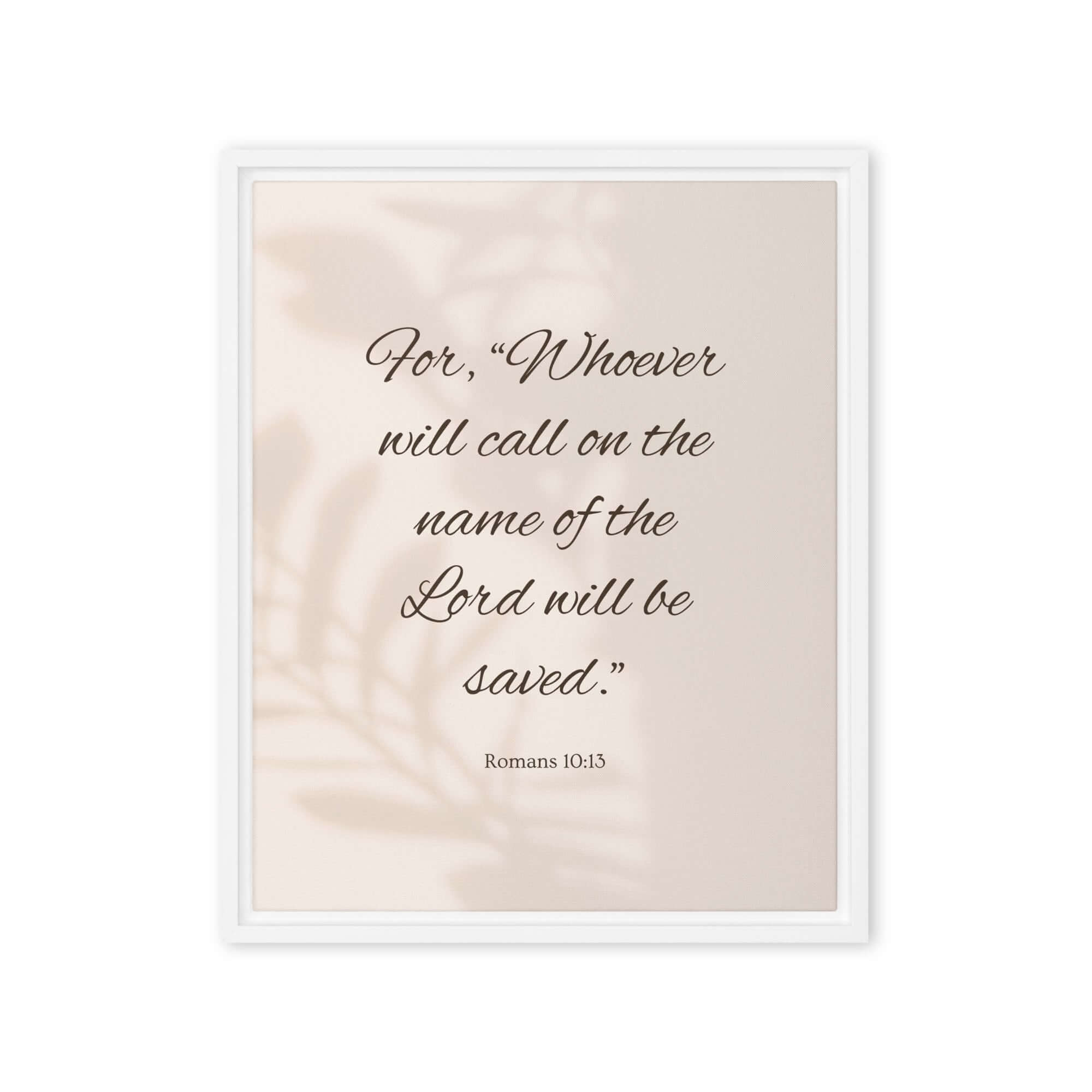 Romans 10:13 Bible Verse, Whoever Framed Canvas Print Wall Art White 16″×20″