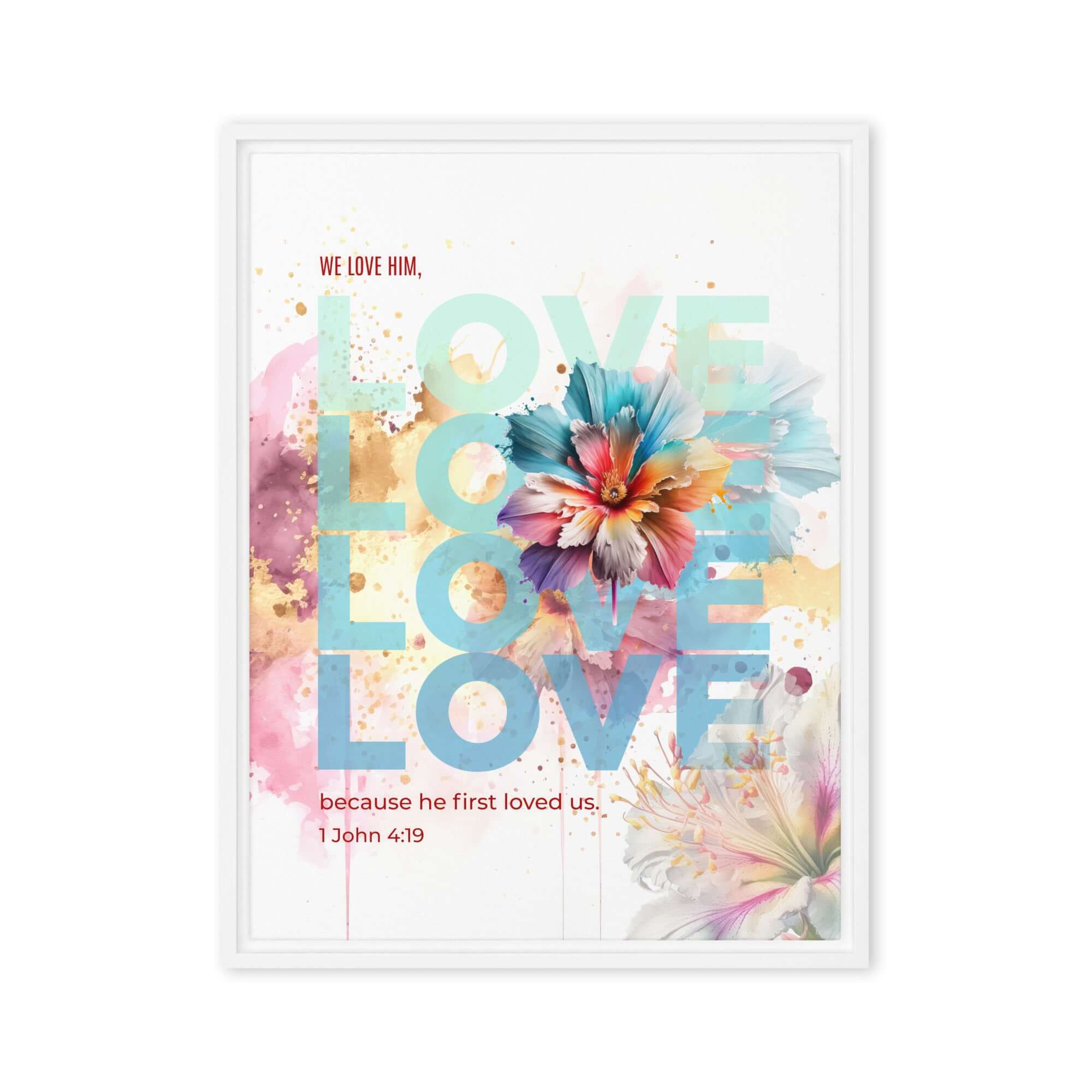 1 John 4:19 Bible Verse, We Love Him Framed Canvas Print Wall Art White 18″×24″