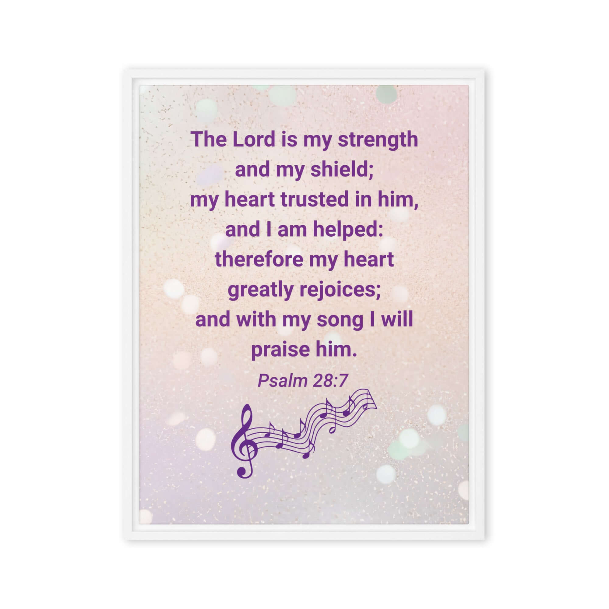 Psalm 28:7 Bible Verse, I will praise Him Framed Canvas Print Wall Art White 18″×24″