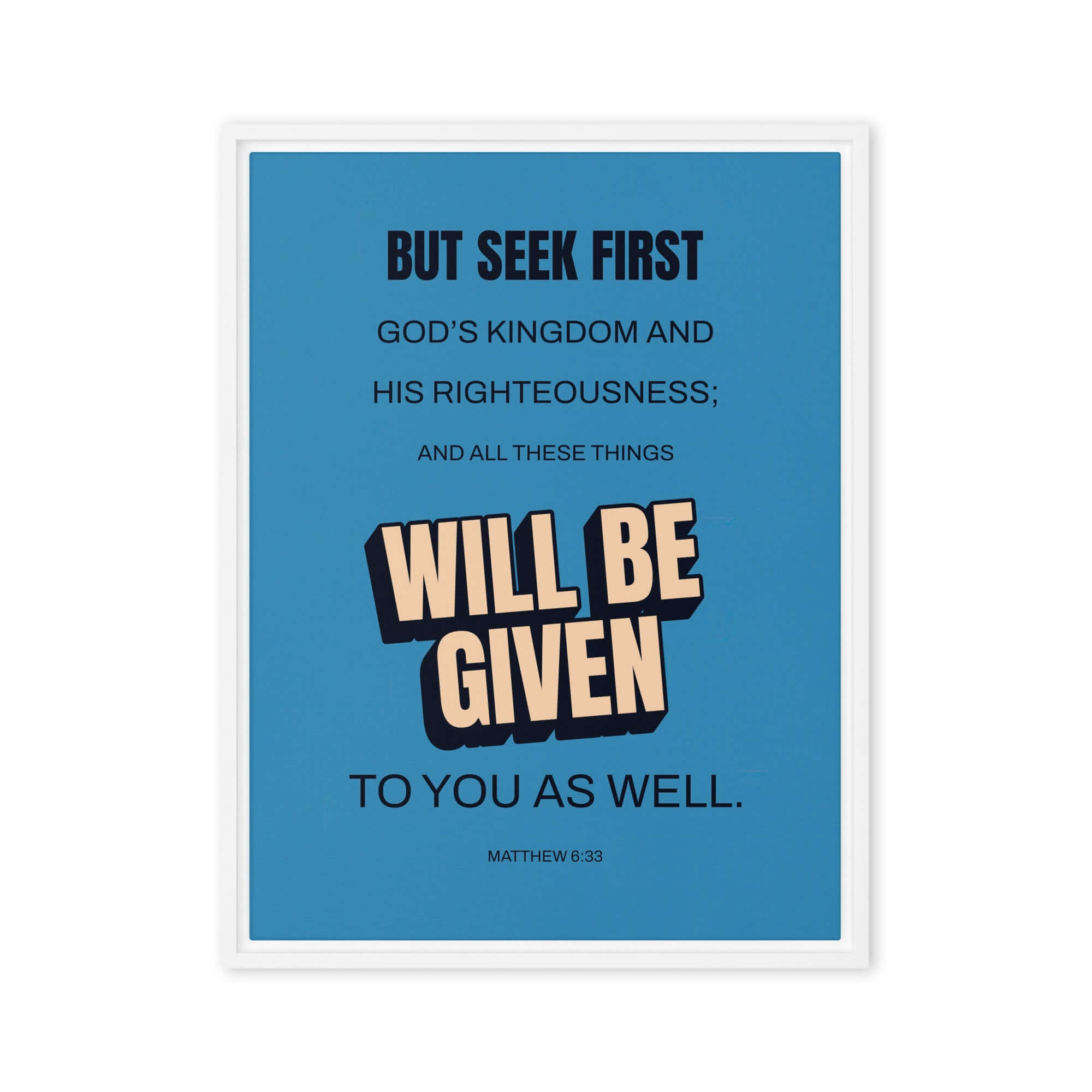 Matthew 6:33 Bible Verse, seek first God’s Kingdom Framed Canvas Print Wall Art White 18″×24″
