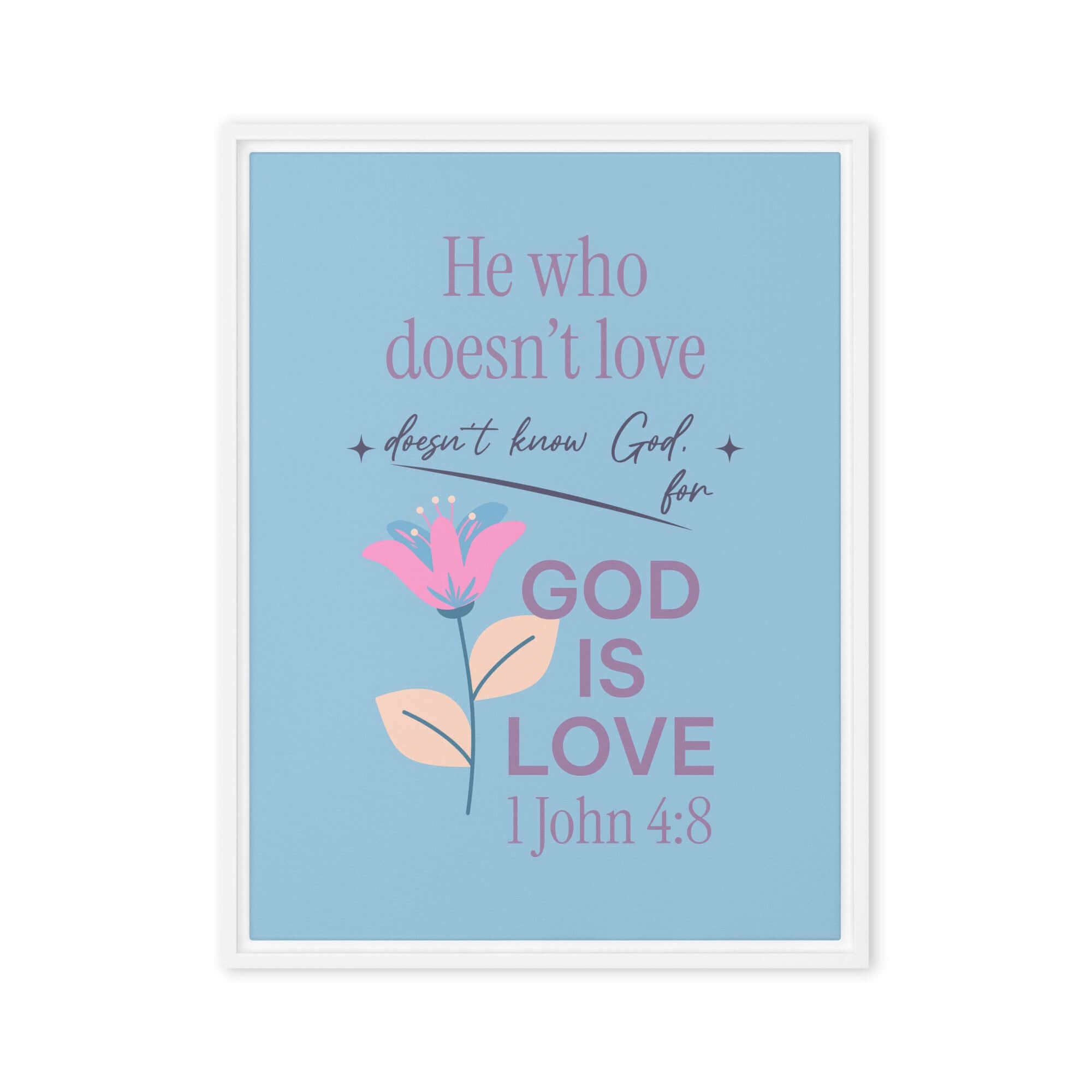 1 John 4:8 Bible Verse, doesn’t love Framed Canvas Print Wall Art White 18″×24″