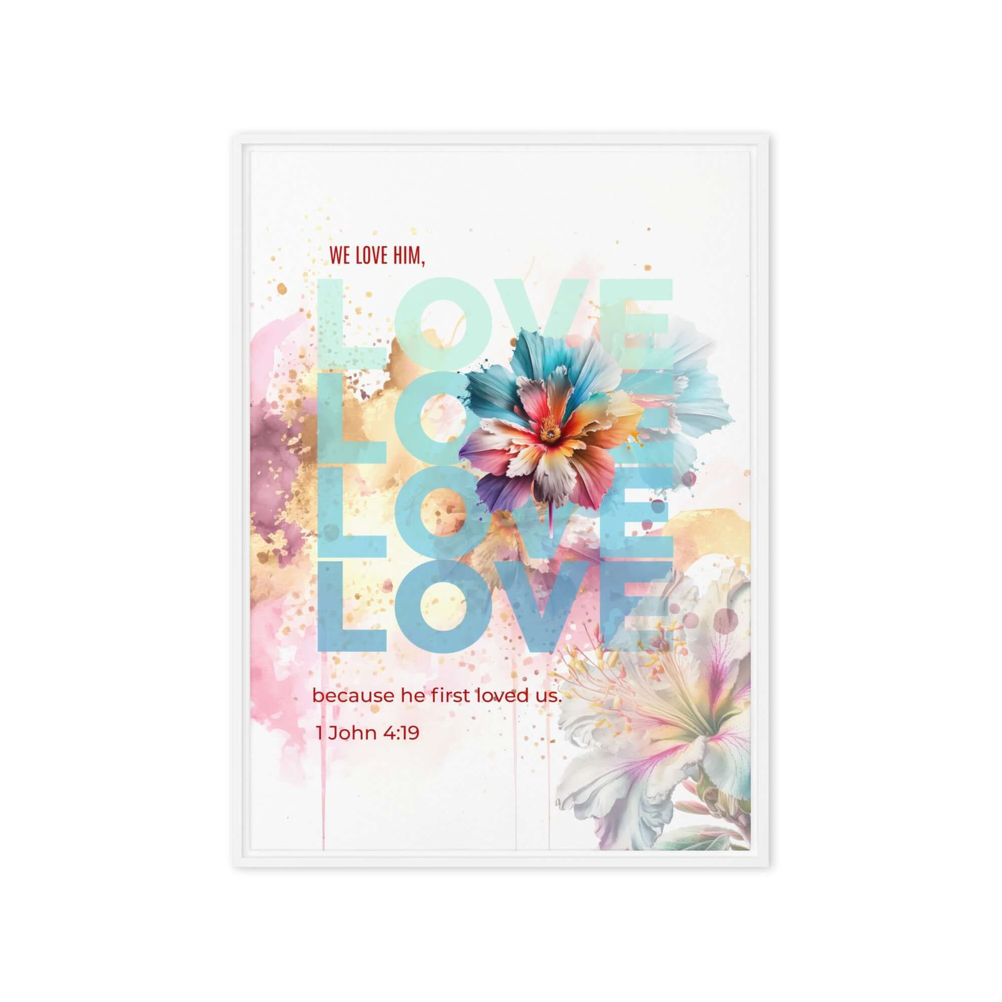 1 John 4:19 Bible Verse, We Love Him Framed Canvas Print Wall Art White 20″×28″