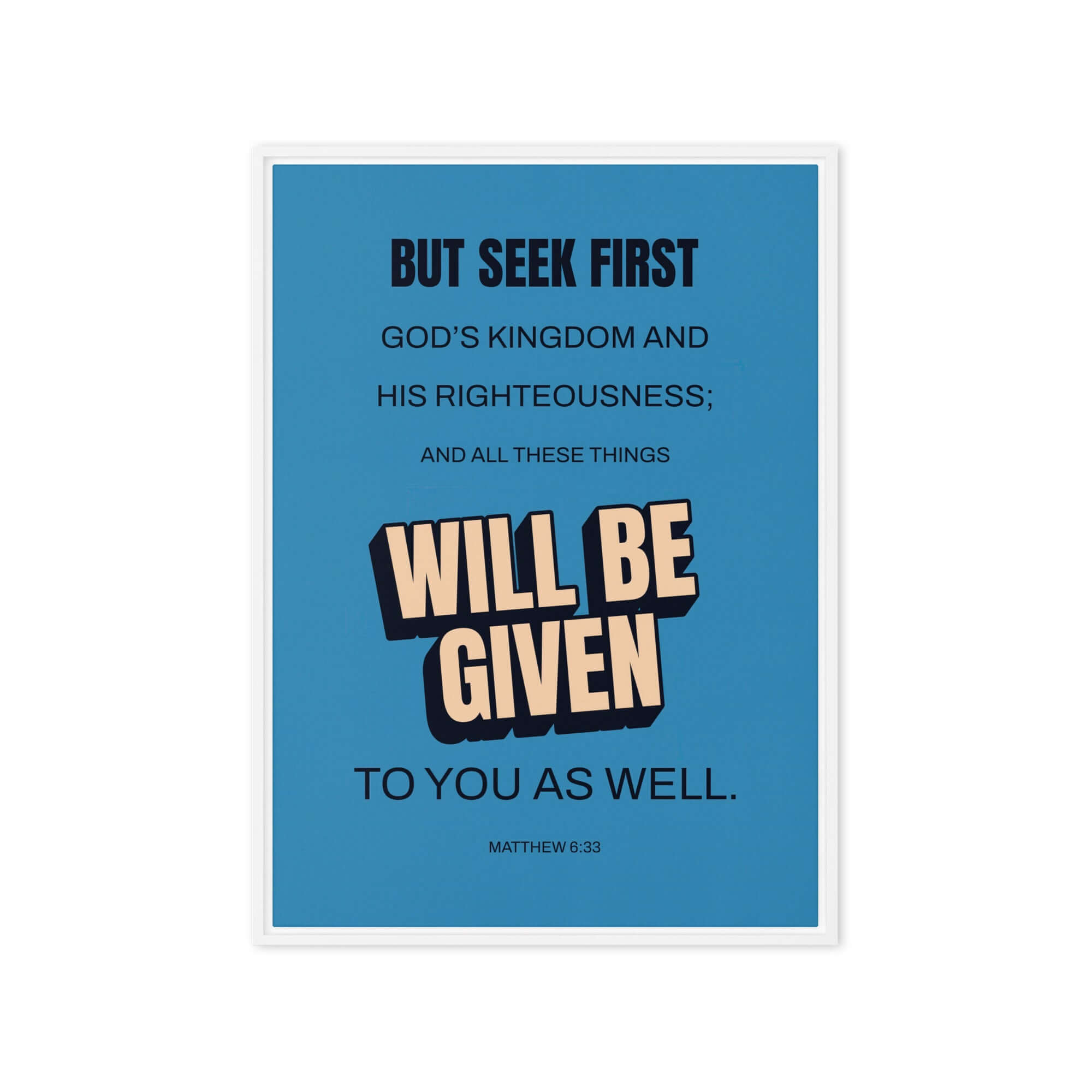 Matthew 6:33 Bible Verse, seek first God’s Kingdom Framed Canvas Print Wall Art White 20″×28″
