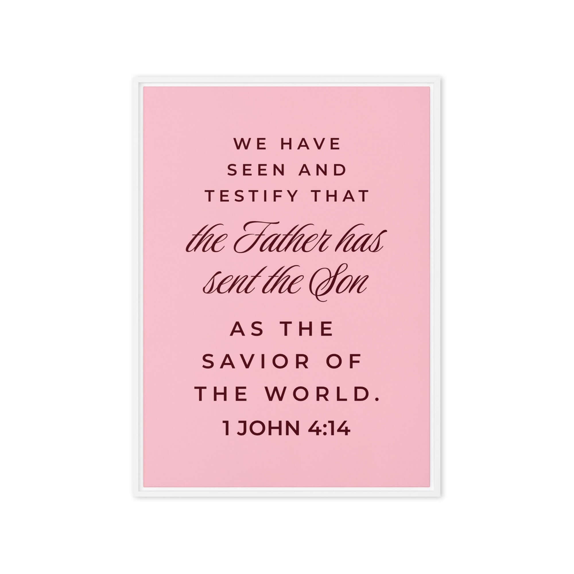 1 John 4:14 Bible Verse, We have seen Framed Canvas Print Wall Art White 20″×28″