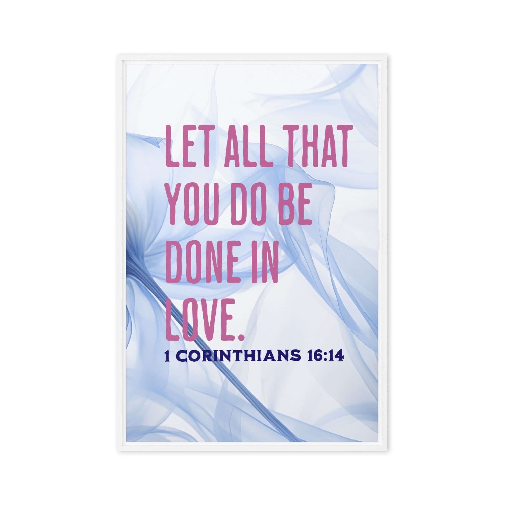 1 Corinthians 16:14 Bible Verse, Do it in Love Framed Canvas Print Wall Art White 20″×30″