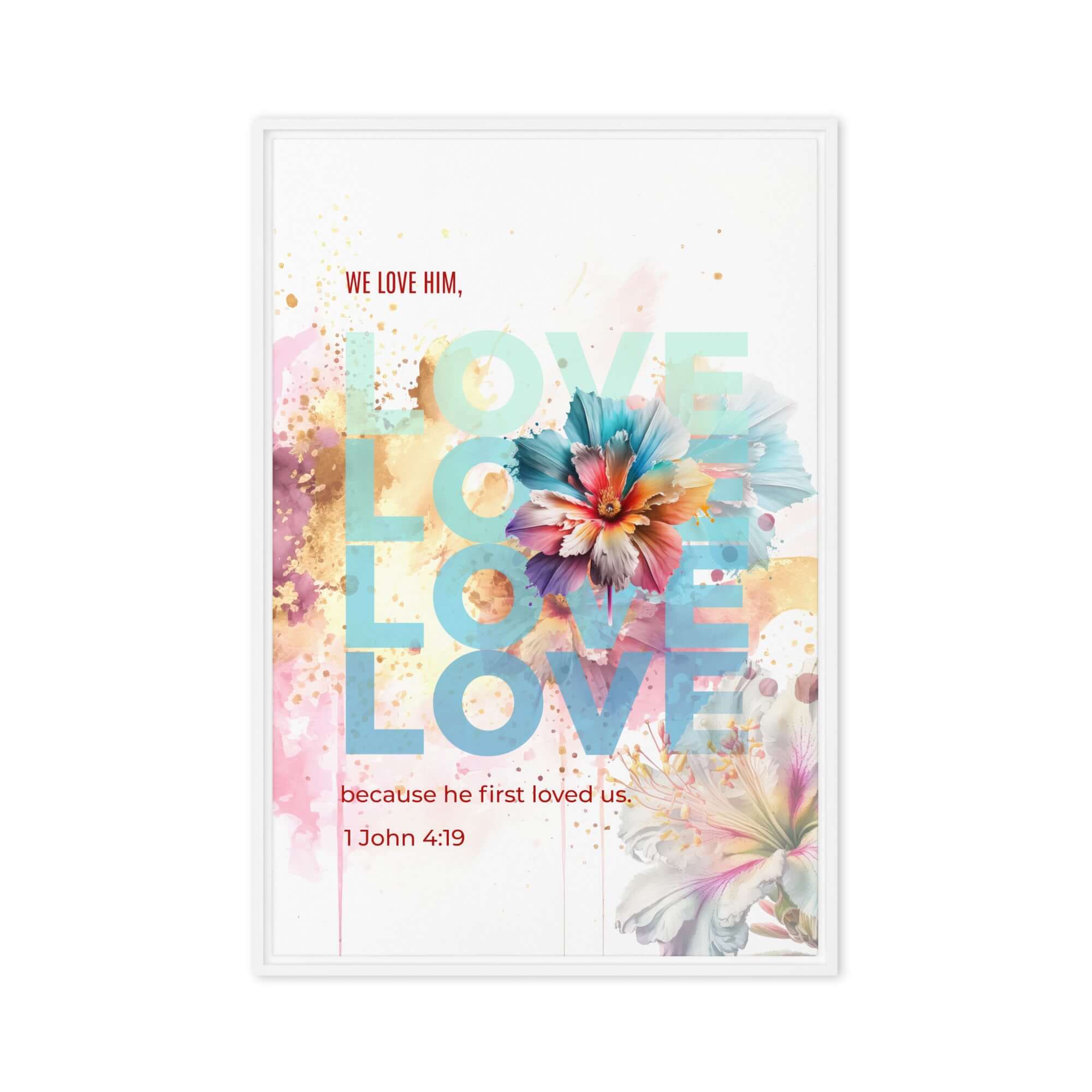 1 John 4:19 Bible Verse, We Love Him Framed Canvas Print Wall Art White 20″×30″