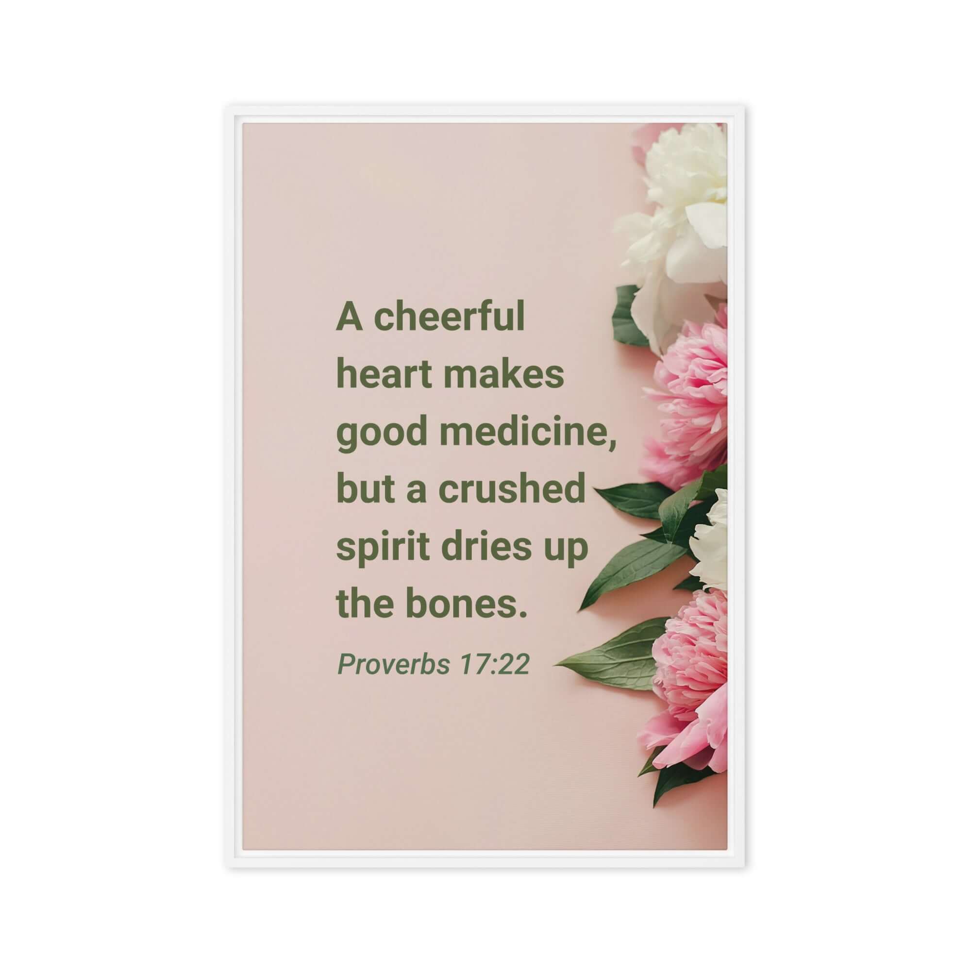 Proverbs 17:22 Bible Verse, good medicine Framed Canvas Print Wall Art White 20″×30″