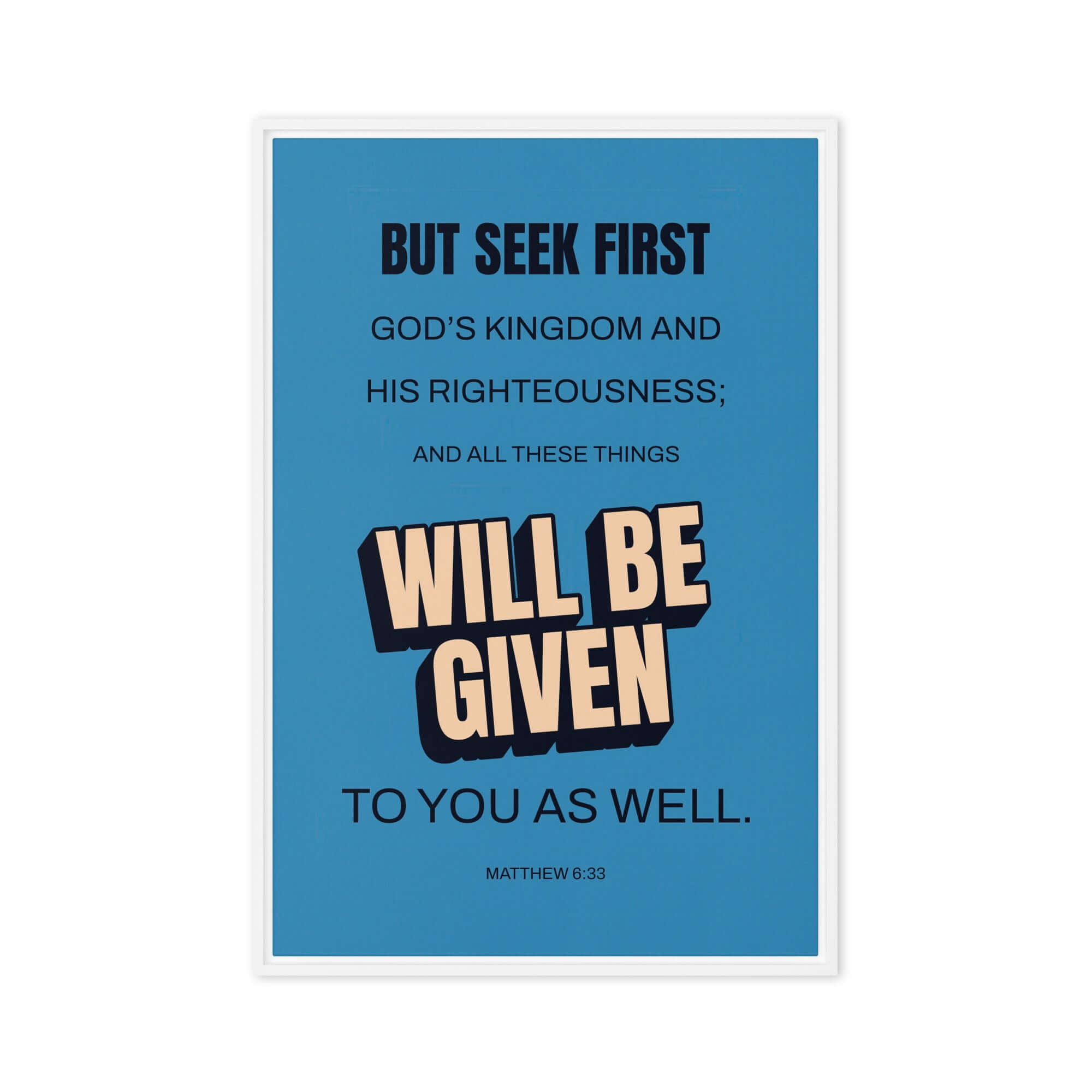 Matthew 6:33 Bible Verse, seek first God’s Kingdom Framed Canvas Print Wall Art White 20″×30″