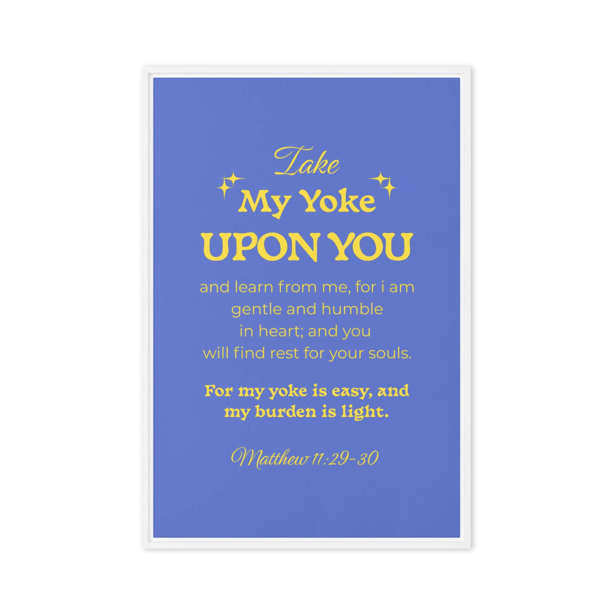 Matthew 11:29-30 Bible Verse, Take my yoke Framed Canvas Print Wall Art White 20″×30″