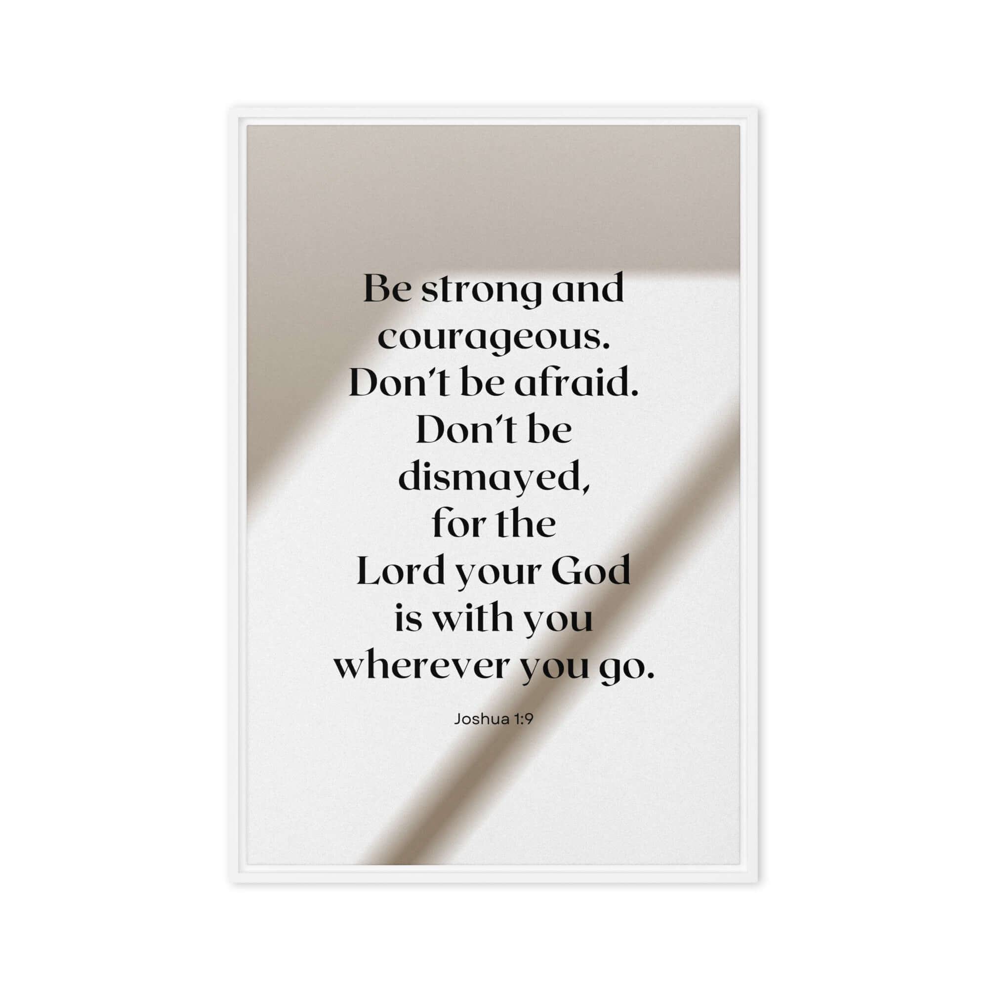 Joshua 1:9 Bible Verse, for the Lord Framed Canvas Print Wall Art White 20″×30″