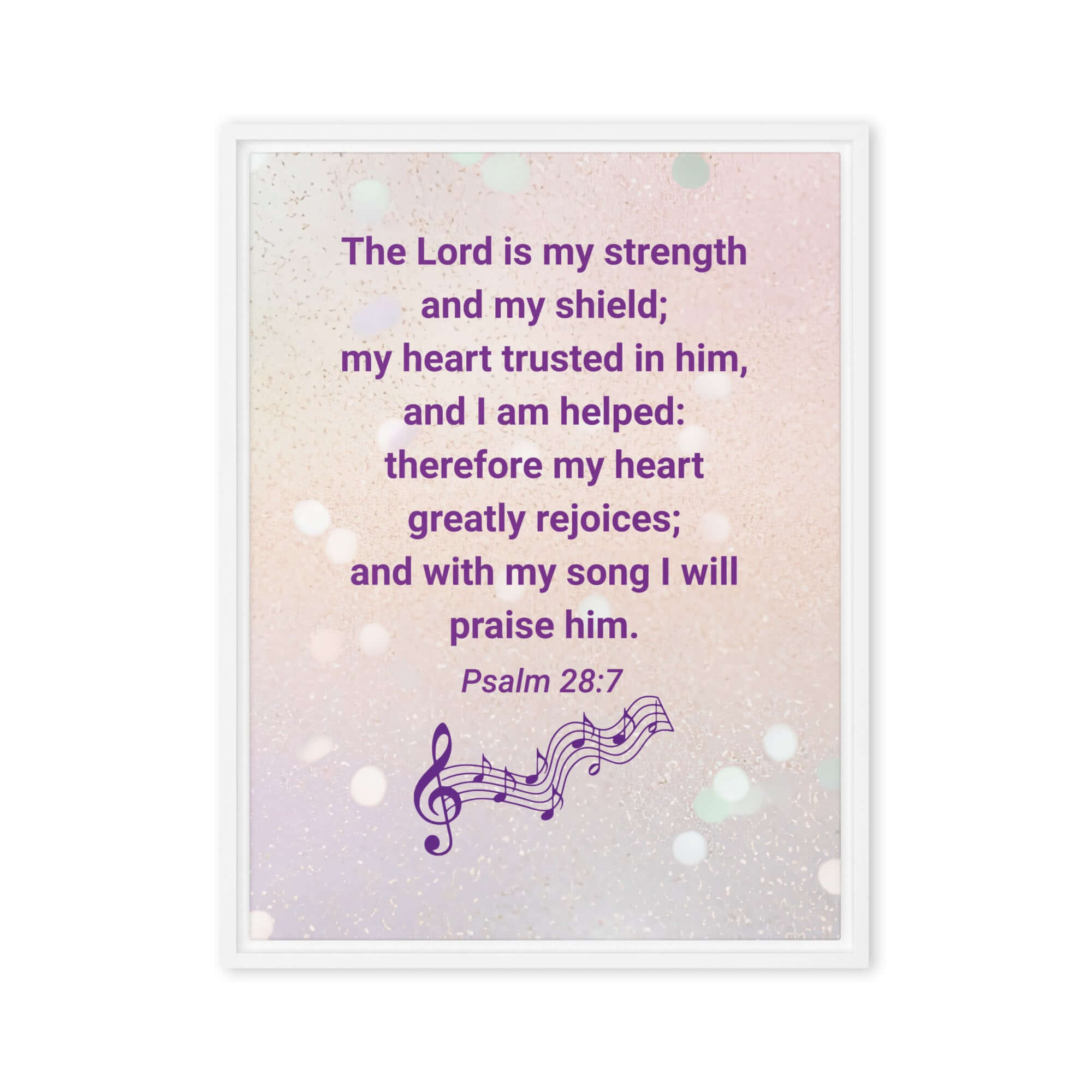 Psalm 28:7 Bible Verse, I will praise Him Framed Canvas Print Wall Art White 24″×32″