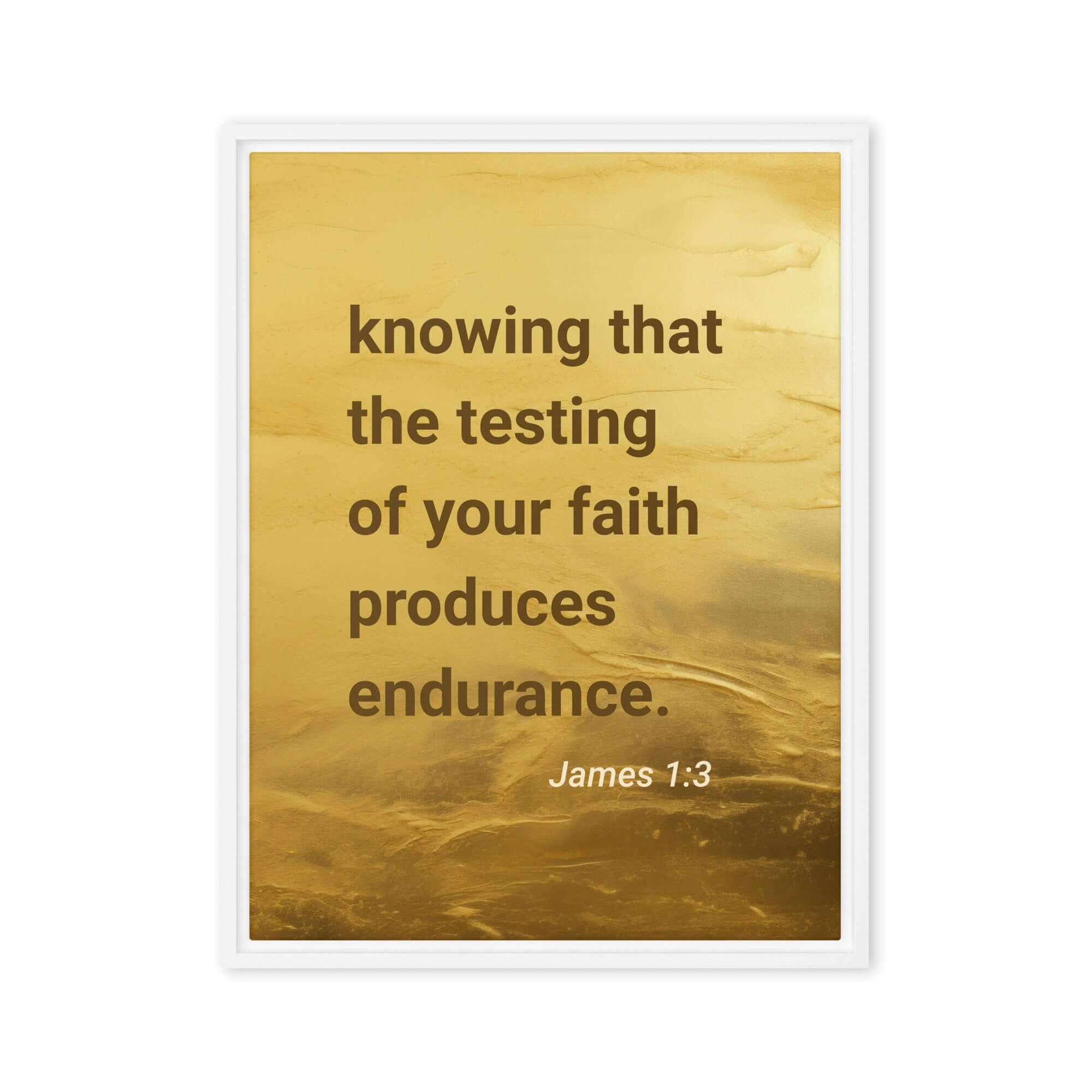 James 1:3 Bible Verse, testing of your faith Framed Canvas Print Wall Art White 24″×32″