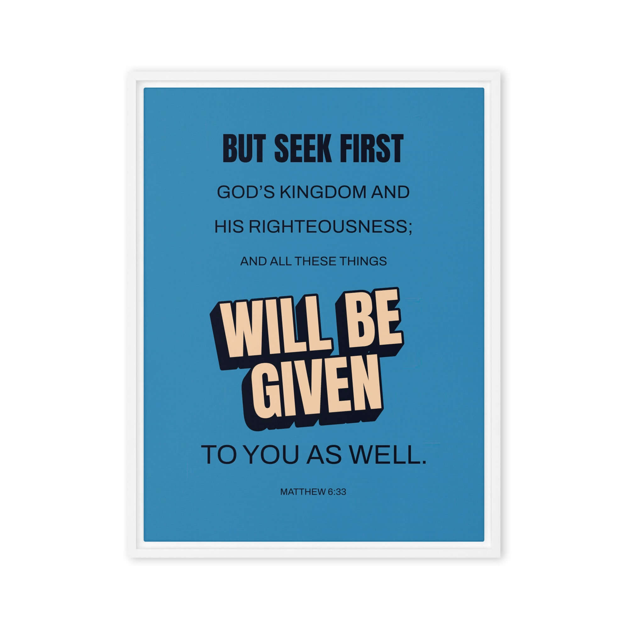 Matthew 6:33 Bible Verse, seek first God’s Kingdom Framed Canvas Print Wall Art White 24″×32″