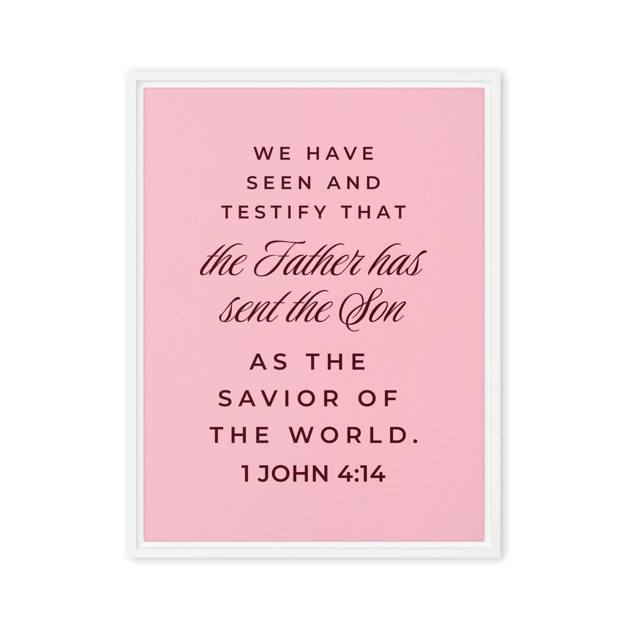 1 John 4:14 Bible Verse, We have seen Framed Canvas Print Wall Art White 24″×32″
