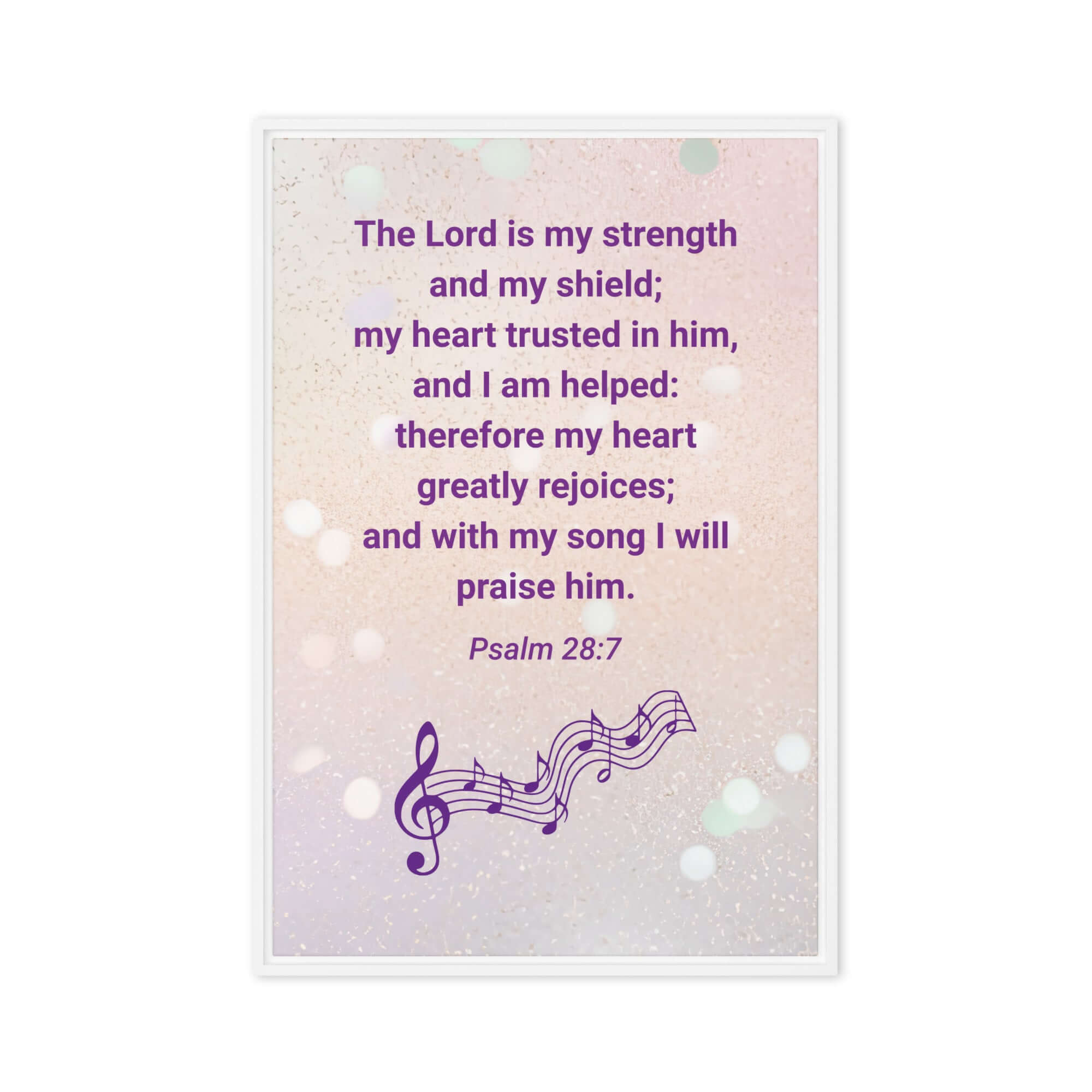Psalm 28:7 Bible Verse, I will praise Him Framed Canvas Print Wall Art White 24″×36″