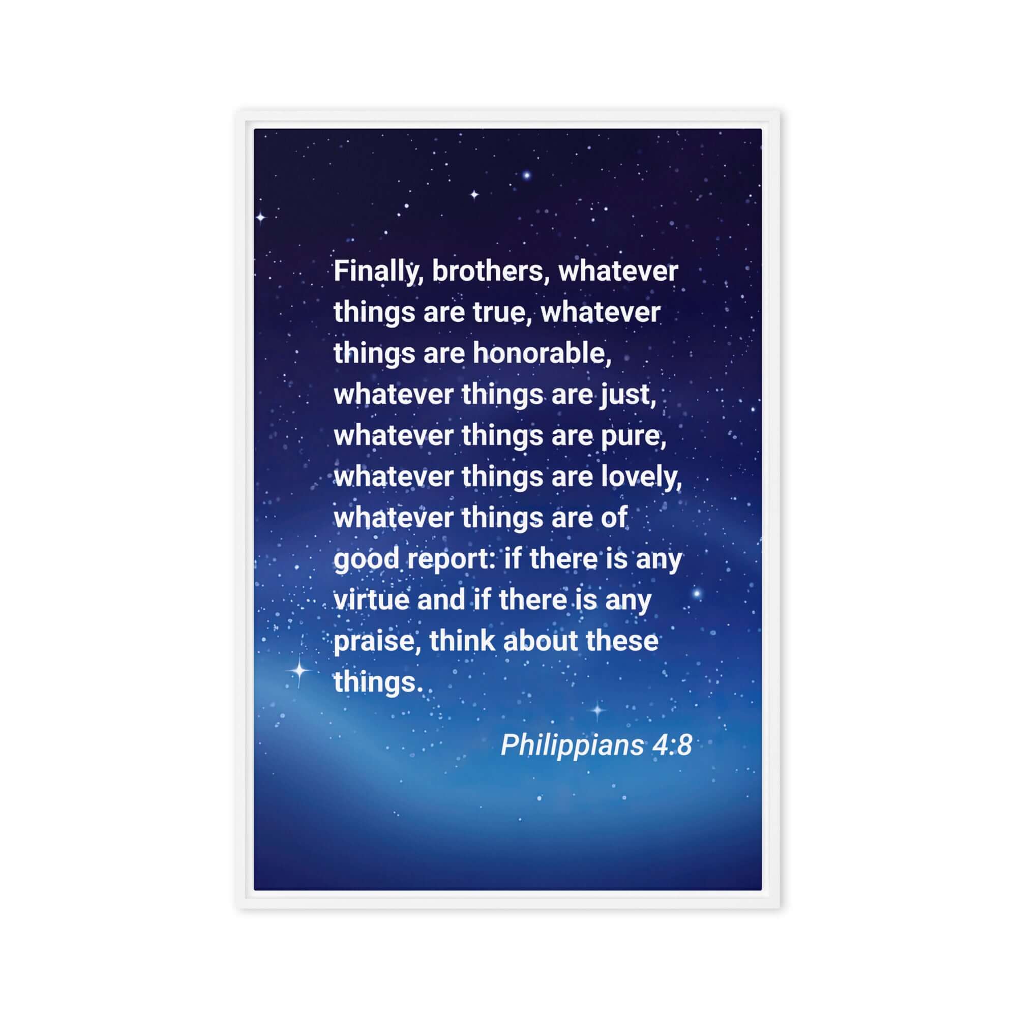 Philippians 4:8 Bible Verse, Think these things Framed Canvas Print Wall Art White 24″×36″