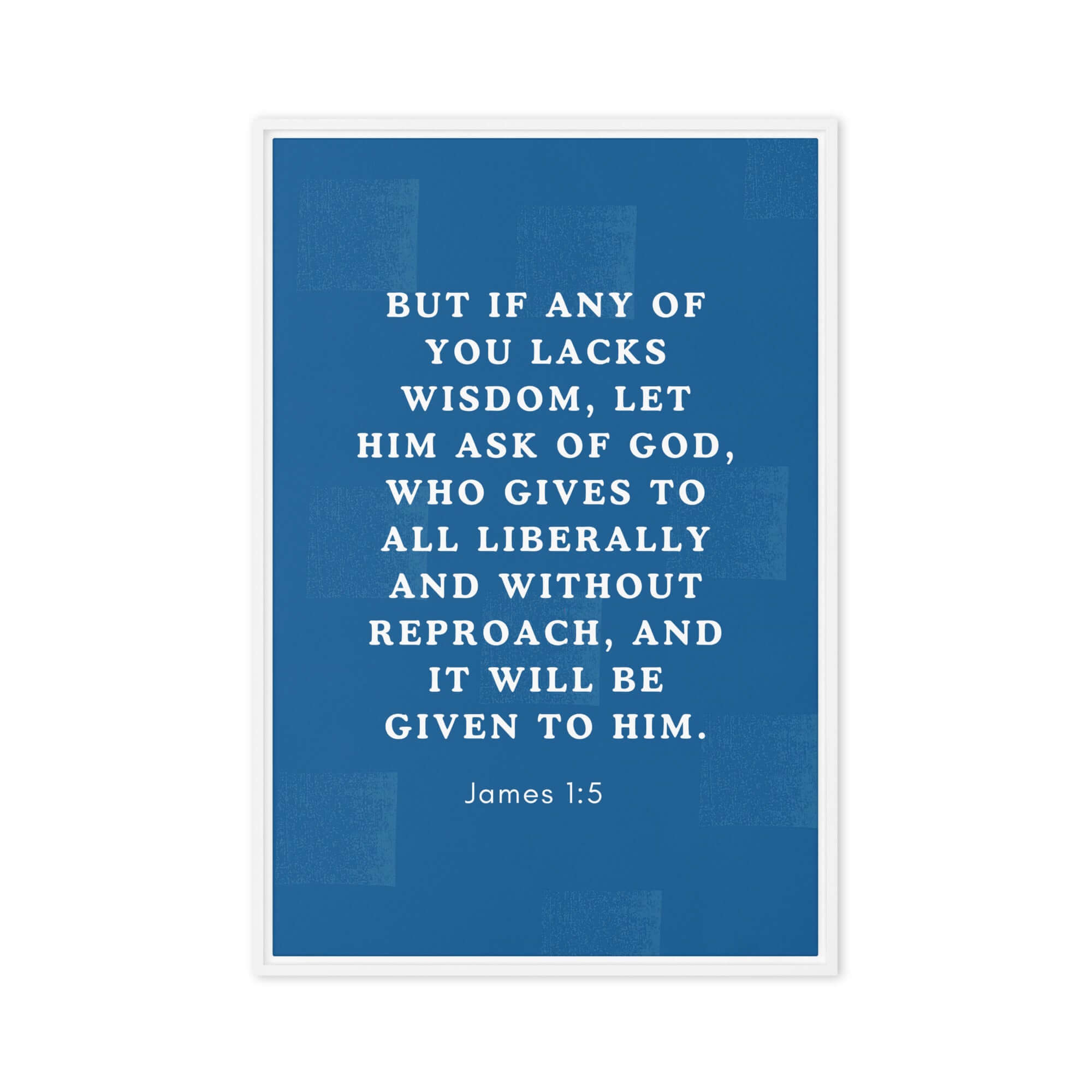 James 1:5 Bible Verse, gives to all Framed Canvas Print Wall Art White 24″×36″
