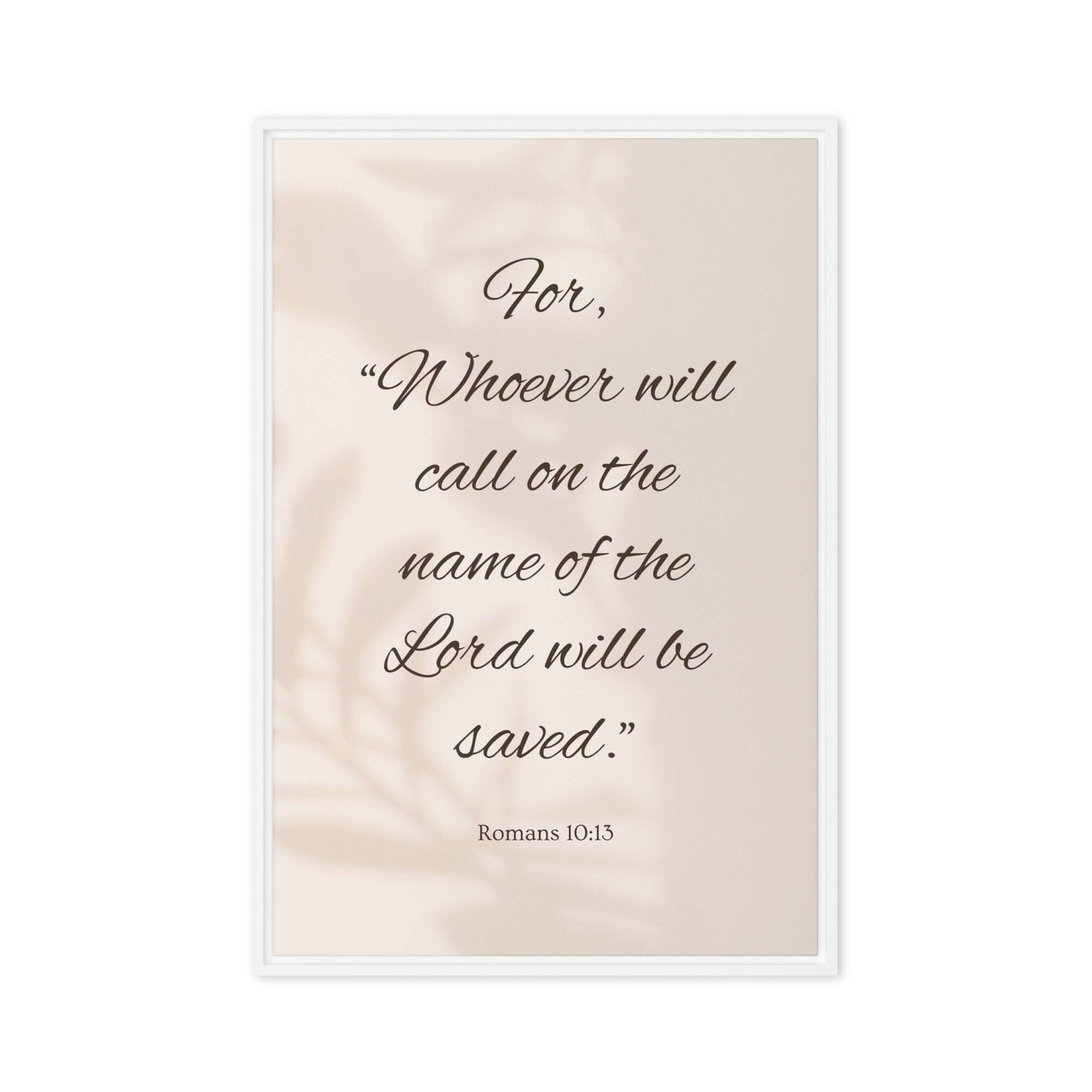 Romans 10:13 Bible Verse, Whoever Framed Canvas Print Wall Art White 24″×36″