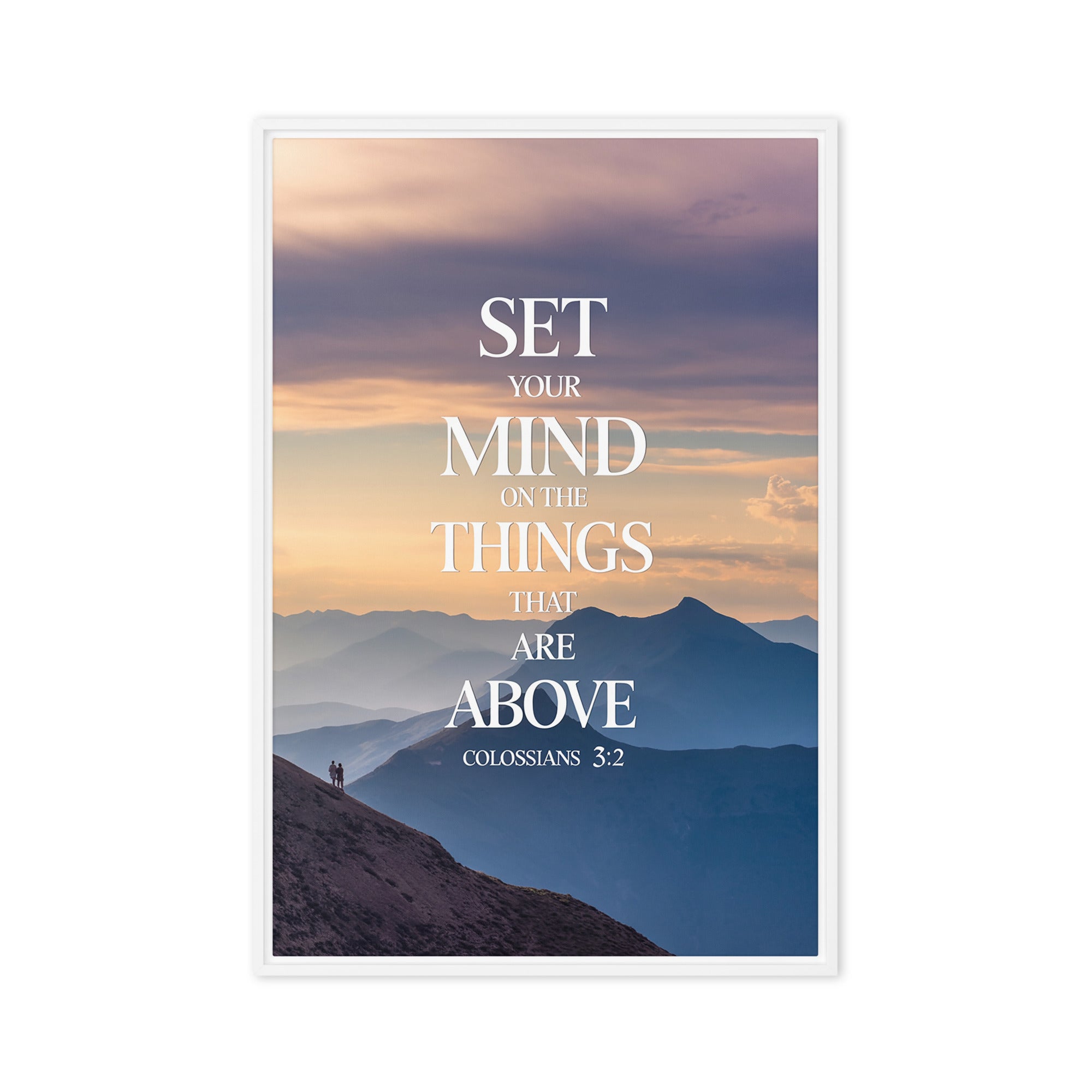 Colossians 3:2 Bible Verse things that Framed Canvas White 24″×36″