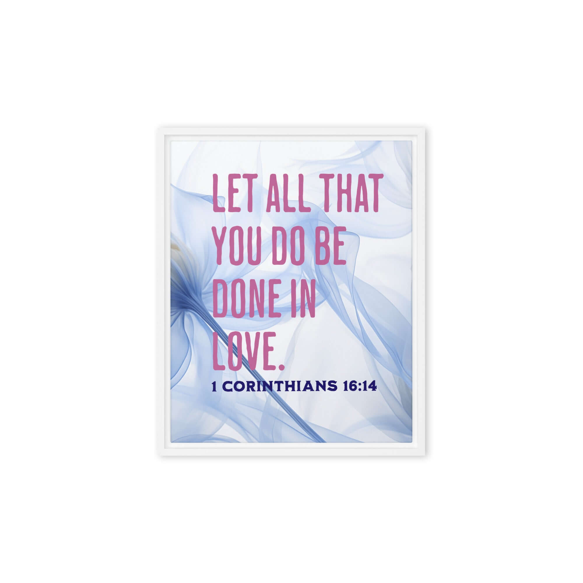1 Corinthians 16:14 Bible Verse, Do it in Love Framed Canvas Print Wall Art White 8″×10″