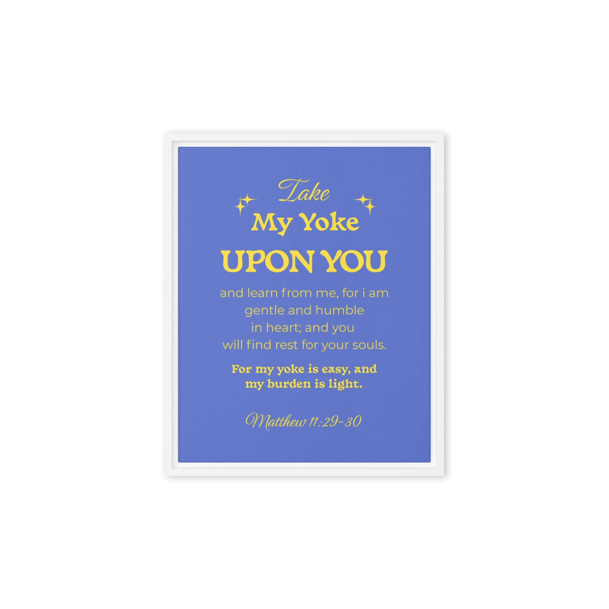 Matthew 11:29-30 Bible Verse, Take my yoke Framed Canvas Print Wall Art White 8″×10″