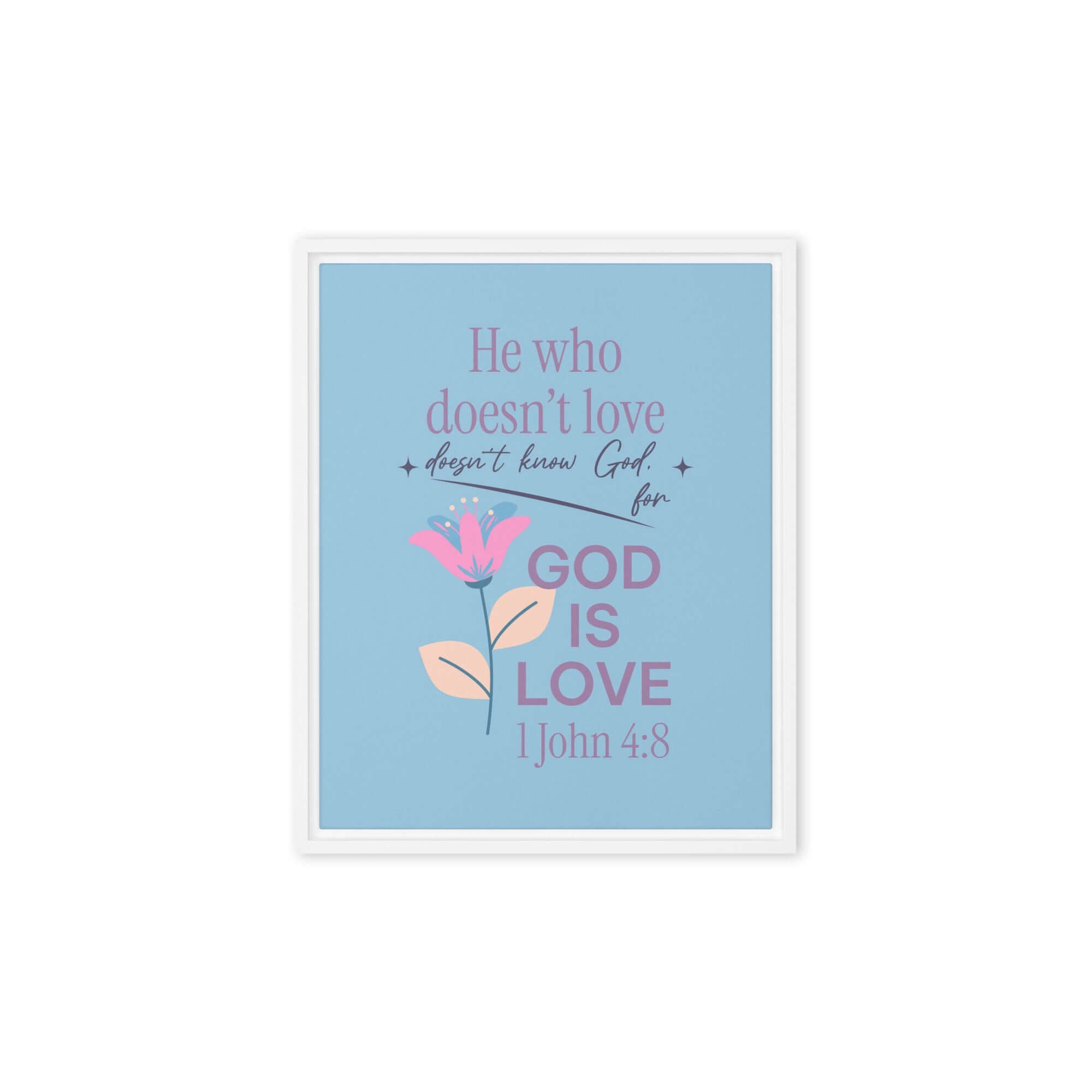 1 John 4:8 Bible Verse, doesn’t love Framed Canvas Print Wall Art White 8″×10″