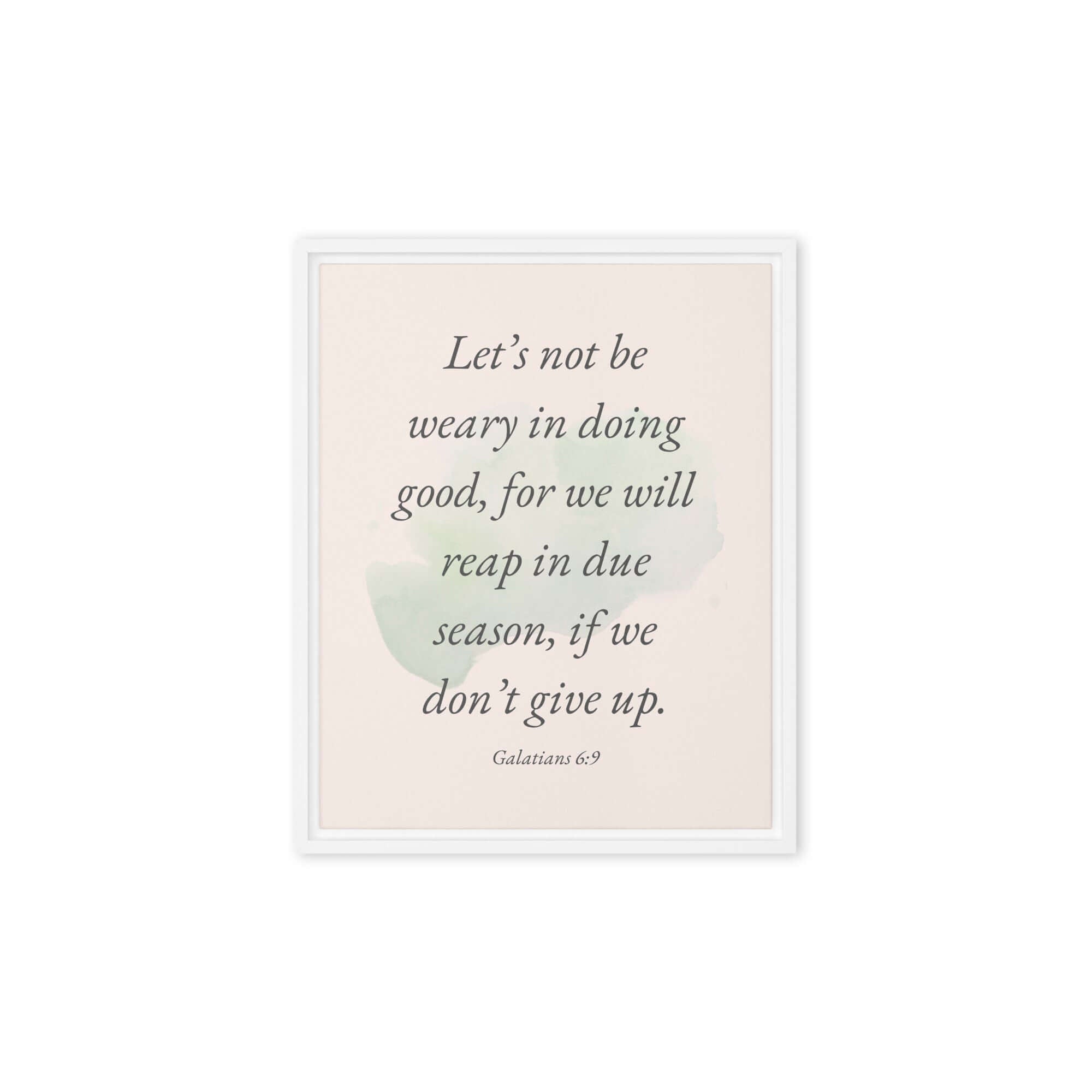 Galatians 6:9 Bible Verse, not be weary Framed Canvas Print Wall Art White 8″×10″