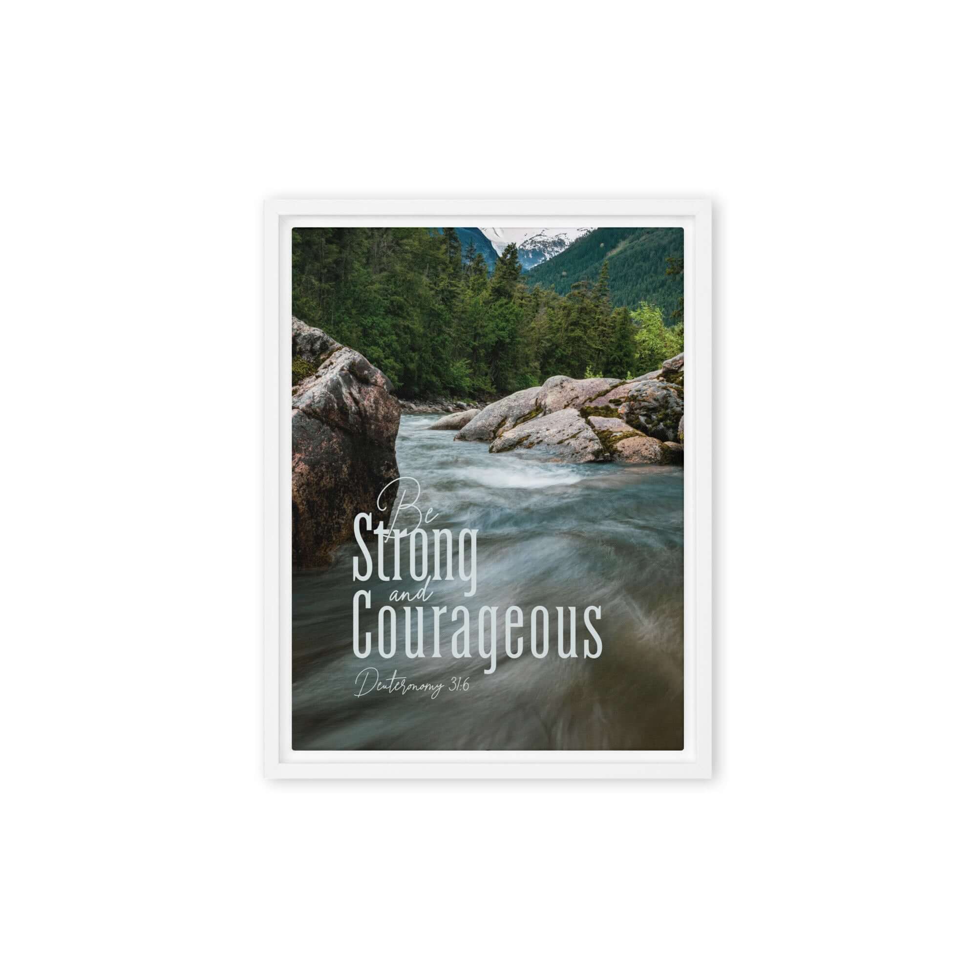 Deuteronomy 31:6 Bible Verse, Be strong and courageous Framed Canvas Print Wall Art White 9″×12″