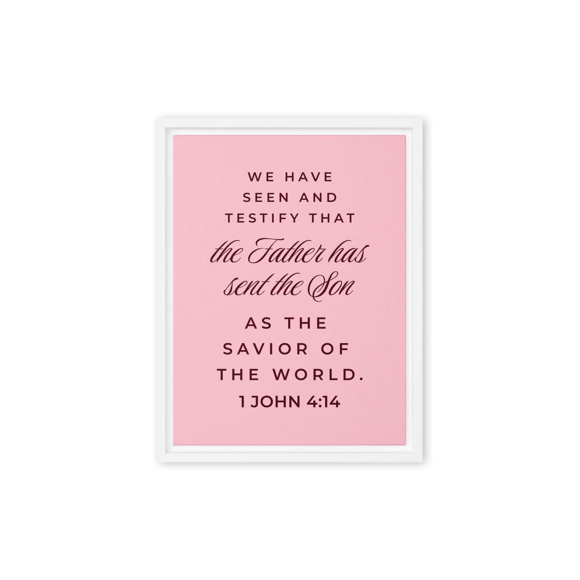 1 John 4:14 Bible Verse, We have seen Framed Canvas Print Wall Art White 9″×12″