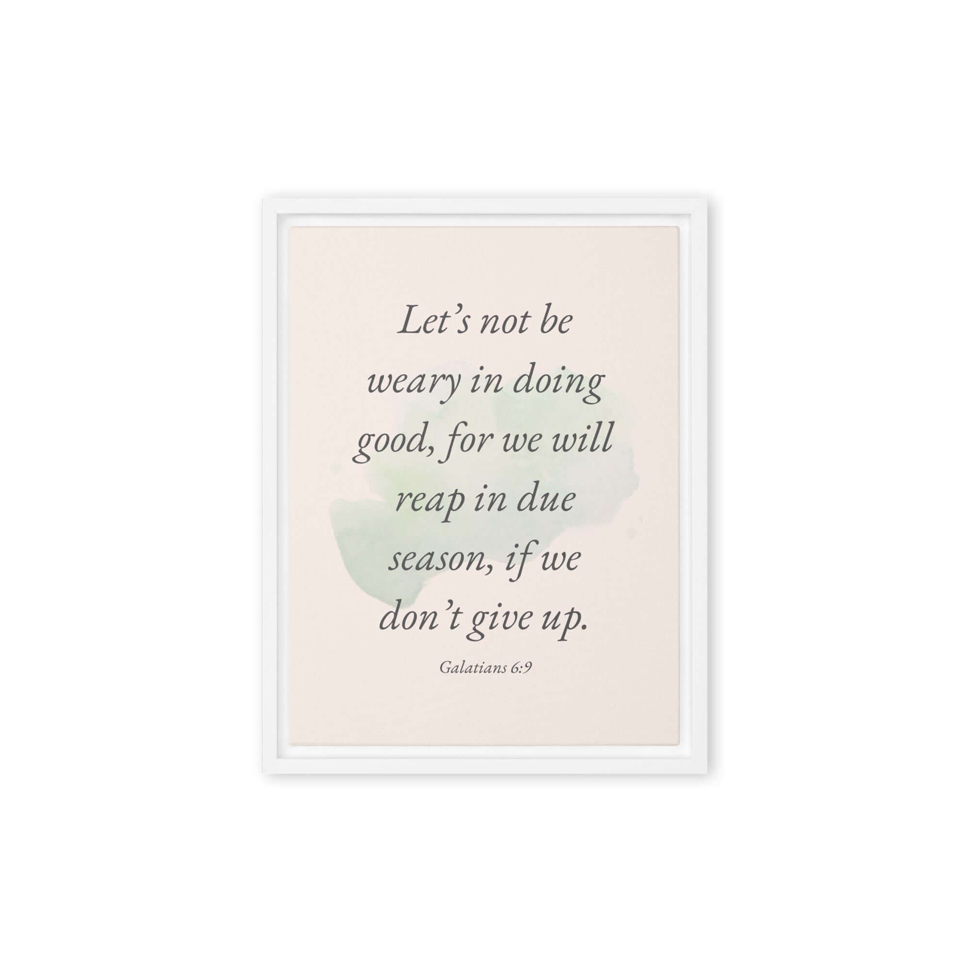 Galatians 6:9 Bible Verse, not be weary Framed Canvas Print Wall Art White 9″×12″