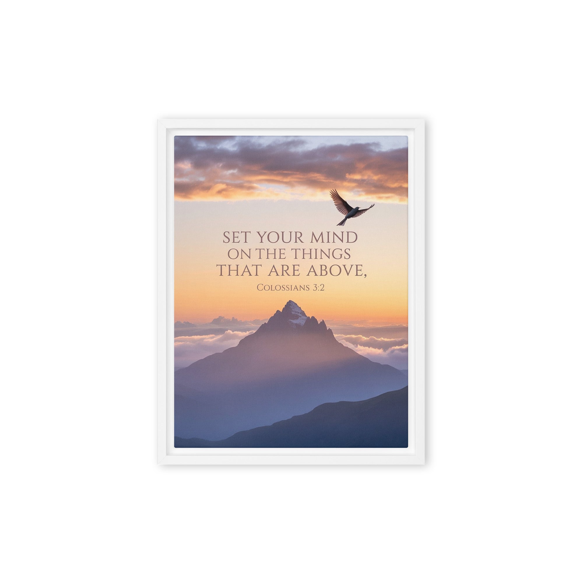 Colossians 3:2 Bible Verse are above Framed Canvas White 9″×12″