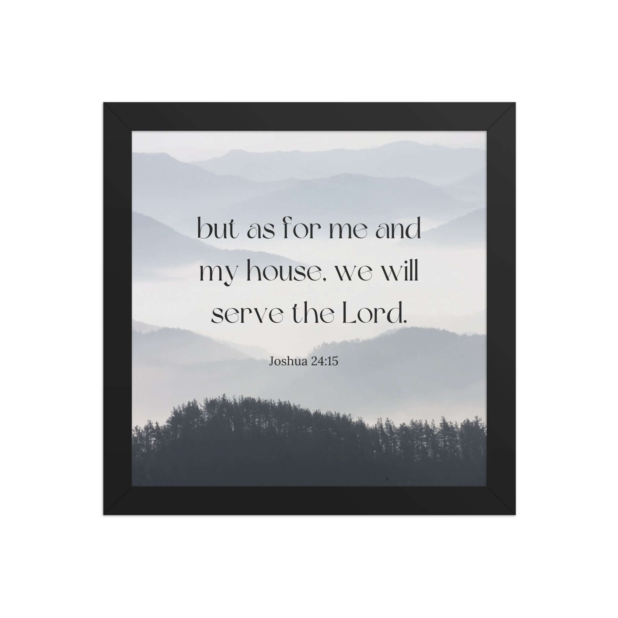 Joshua 24:15 Bible Verse, whom you Premium Luster Photo Paper Framed Poster Wall Art Black 10″×10″