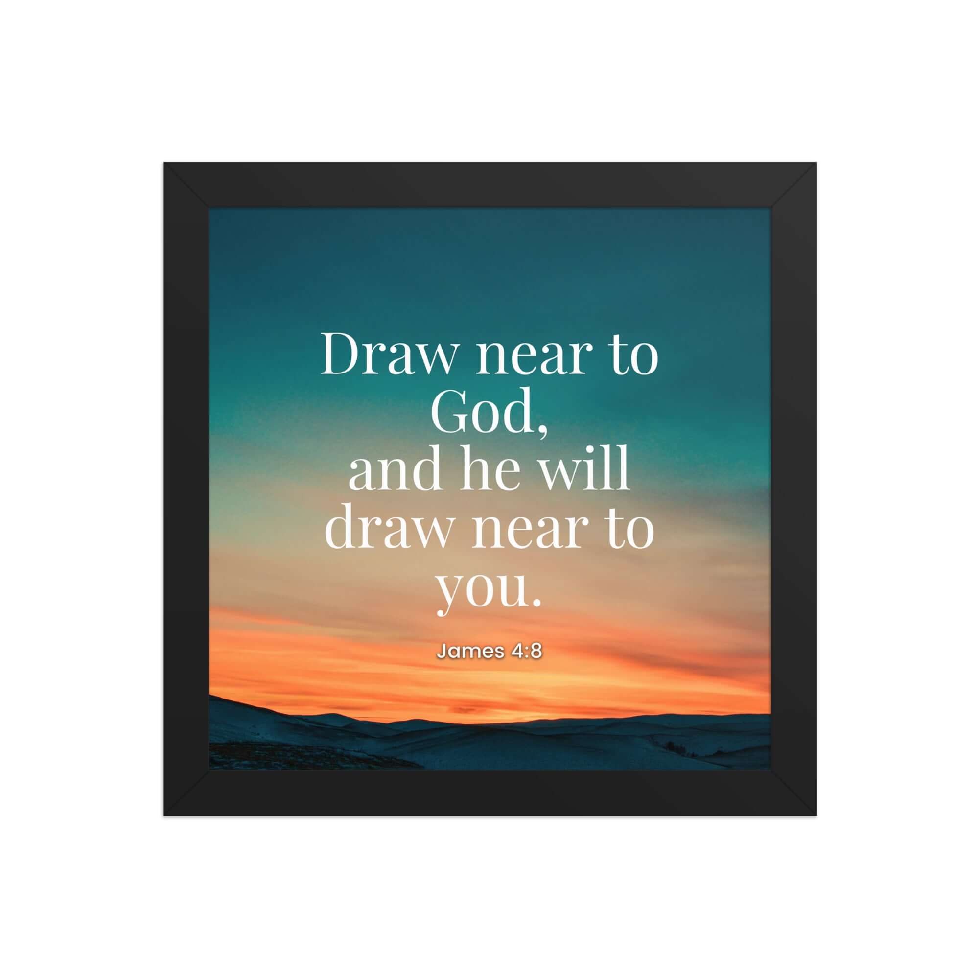 James 4:8 Bible Verse, near to God Premium Luster Photo Paper Framed Poster Wall Art Black 10″×10″