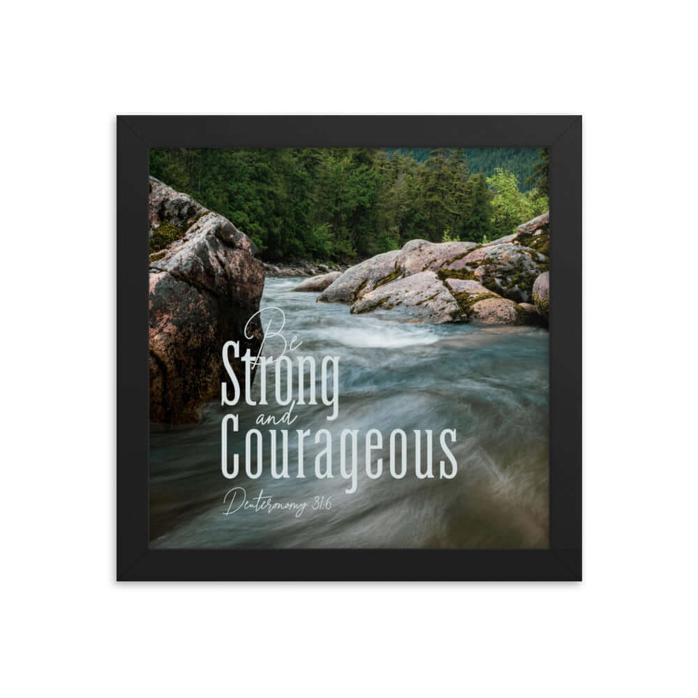 Deuteronomy 31:6 Bible Verse, Be strong and courageous Premium Luster Photo Paper Framed Poster Wall Art Black 10″×10″
