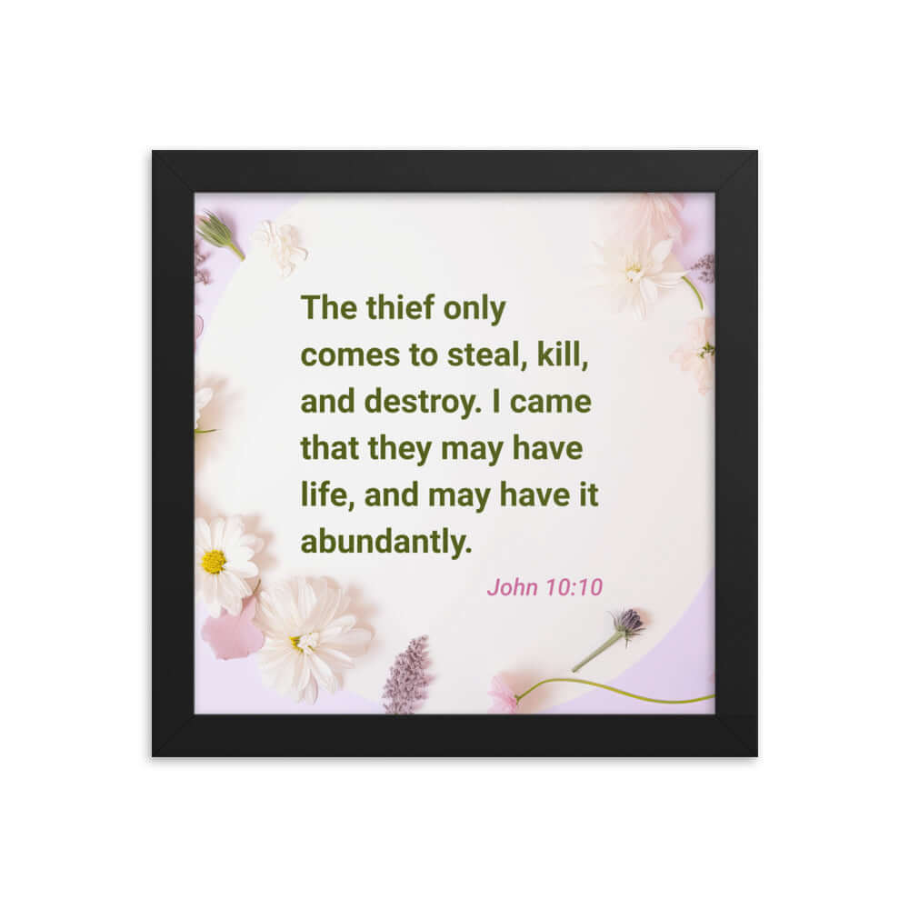 John 10:10 Bible Verse, Abundant Life Premium Luster Photo Paper Framed Poster Wall Art Black 10″×10″