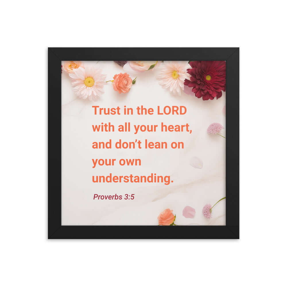 Proverbs 3:5 Bible Verse, Trust in the LORD Premium Luster Photo Paper Framed Poster Wall Art Black 10″×10″
