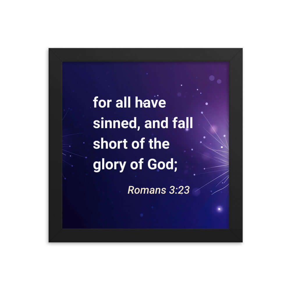 Romans 3:23 Bible Verse, all have sinned Premium Luster Photo Paper Framed Poster Wall Art Black 10″×10″