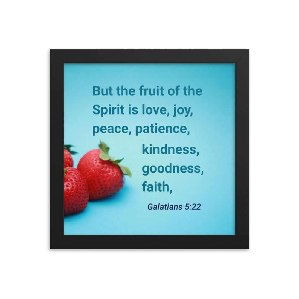 Galatians 5:22 Bible Verse, fruit of the Spirit Premium Luster Photo Paper Framed Poster Wall Art Black 10″×10″