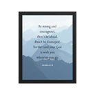 Joshua 1:9 Bible Verse, Courageous Premium Luster Photo Paper Framed Poster Wall Art Black 11″×14″
