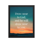 James 4:8 Bible Verse, near to God Premium Luster Photo Paper Framed Poster Wall Art Black 11″×14″
