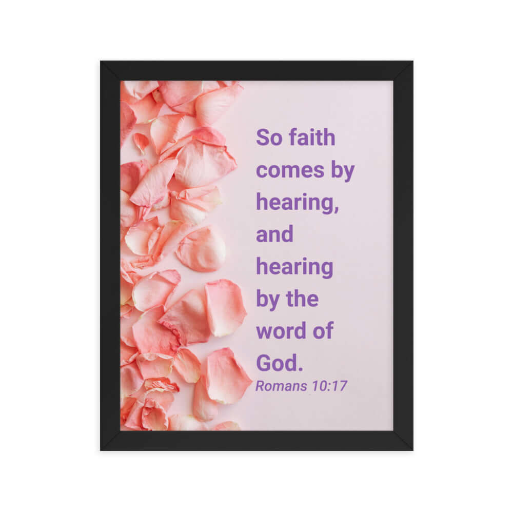 Romans 10:17 Bible Verse, faith comes by Premium Luster Photo Paper Framed Poster Wall Art Black 11″×14″