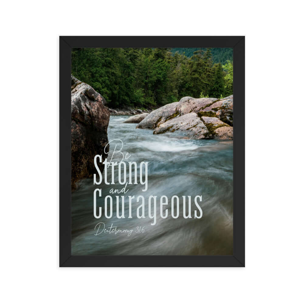 Deuteronomy 31:6 Bible Verse, Be strong and courageous Premium Luster Photo Paper Framed Poster Wall Art Black 11″×14″