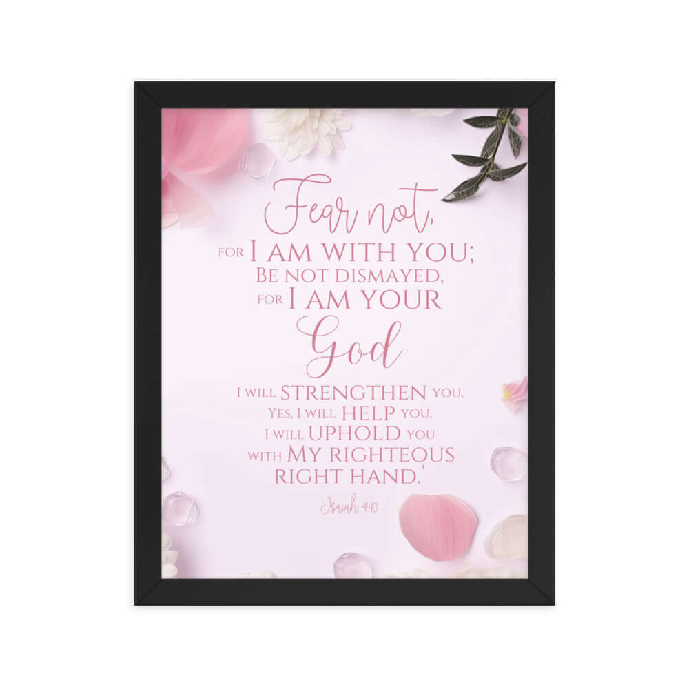 Isaiah 41:10 Bible Verse, God will strengthen you Premium Luster Photo Paper Framed Poster Wall Art Black 11″×14″